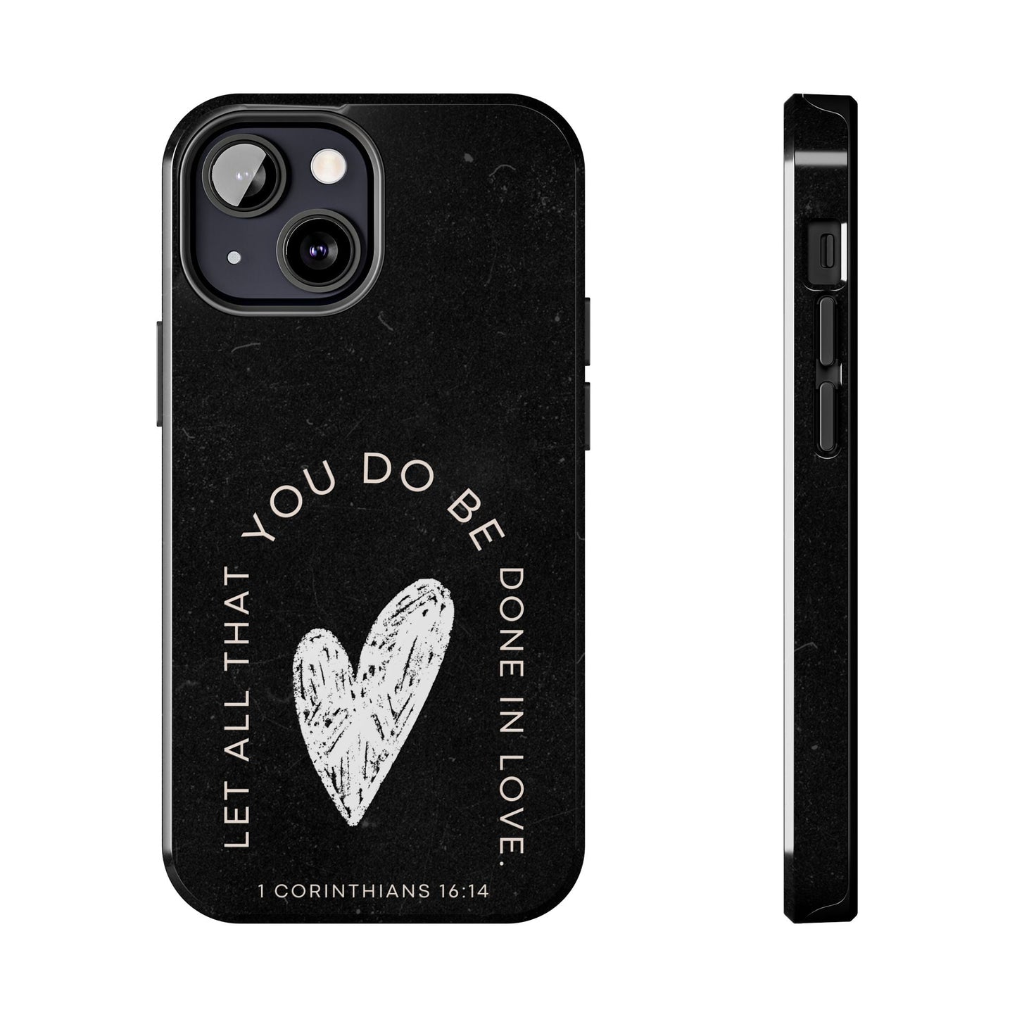 Let All That You Do Be Done in Love – 1 Corinthians 16:14 iPhone Series Case - BOGO Cases