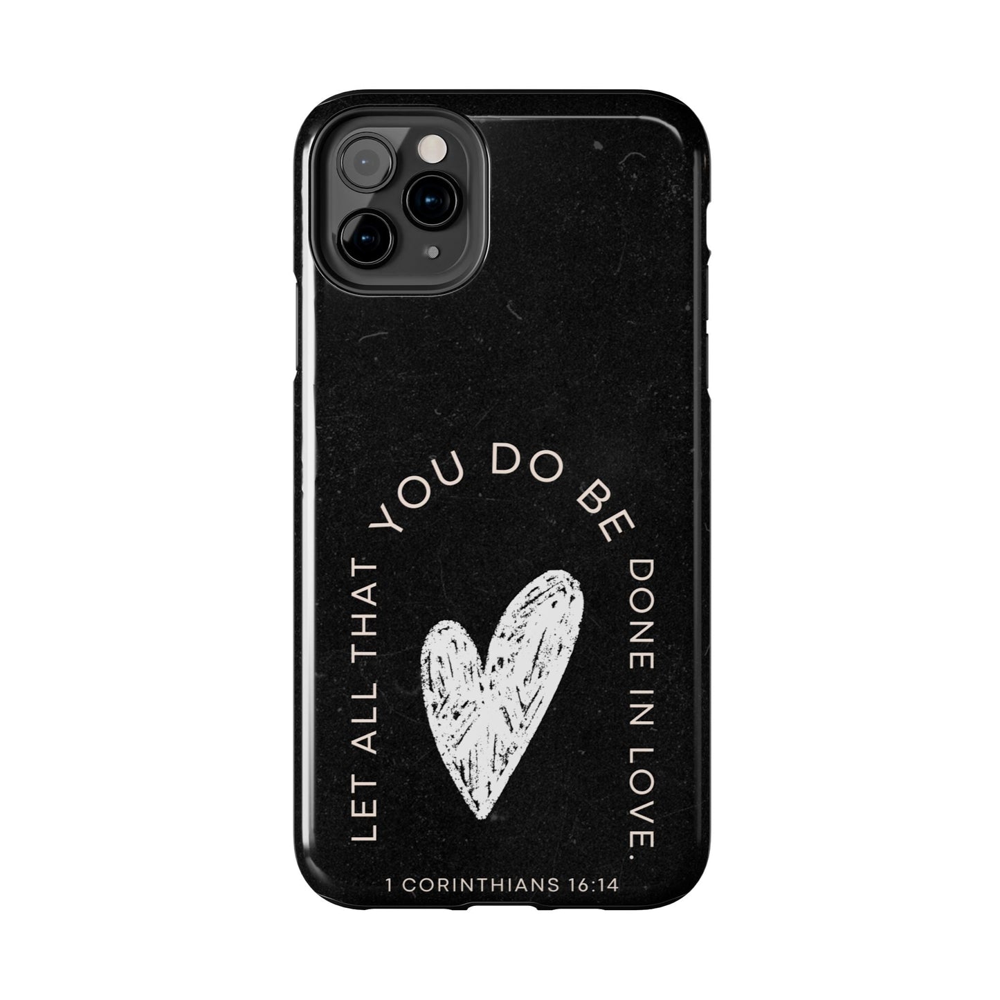 Let All That You Do Be Done in Love – 1 Corinthians 16:14 iPhone Series Case - BOGO Cases