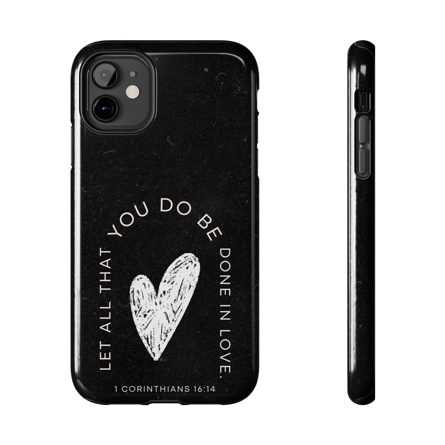 Let All That You Do Be Done in Love – 1 Corinthians 16:14 iPhone Series Case - BOGO Cases