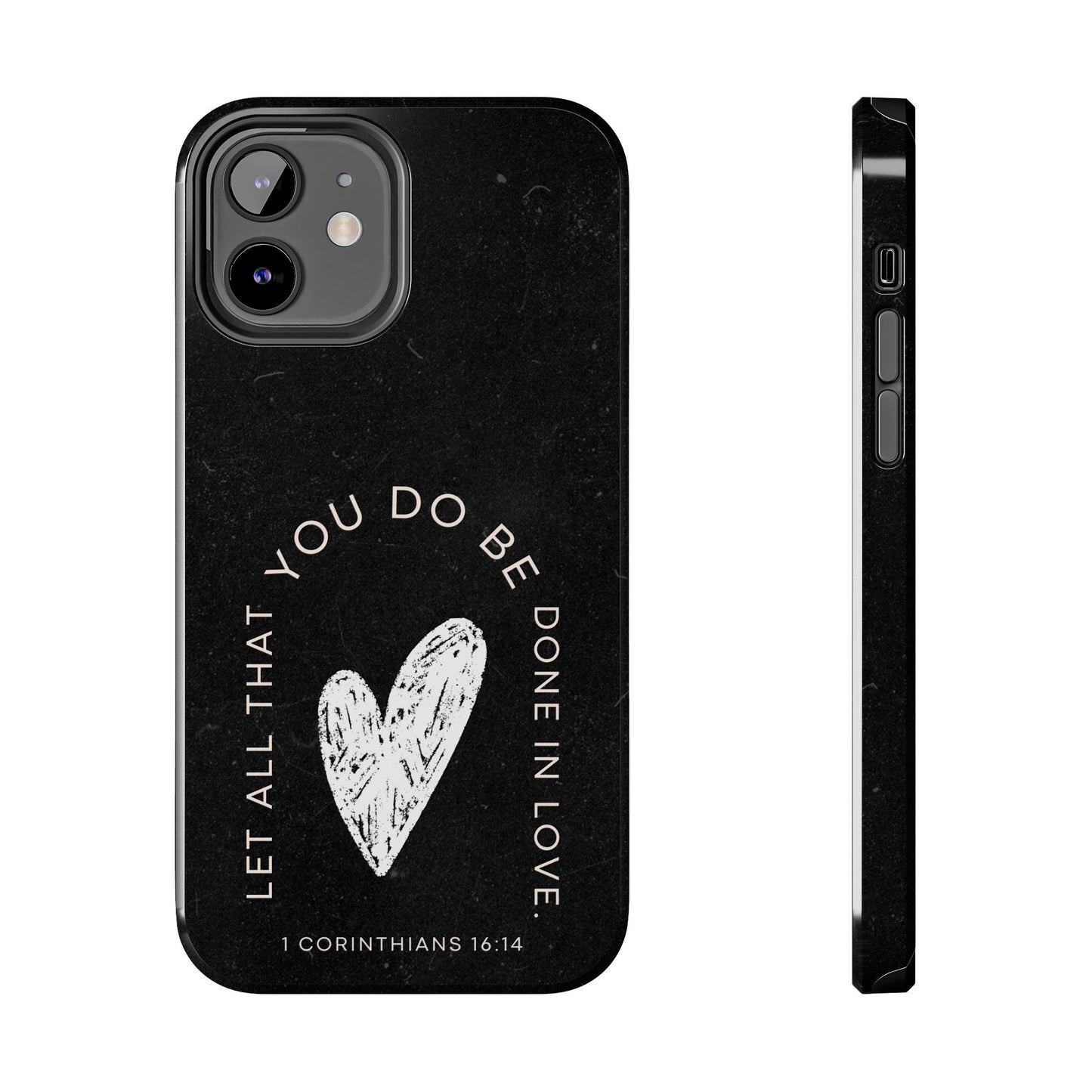 Let All That You Do Be Done in Love – 1 Corinthians 16:14 iPhone Series Case - BOGO Cases