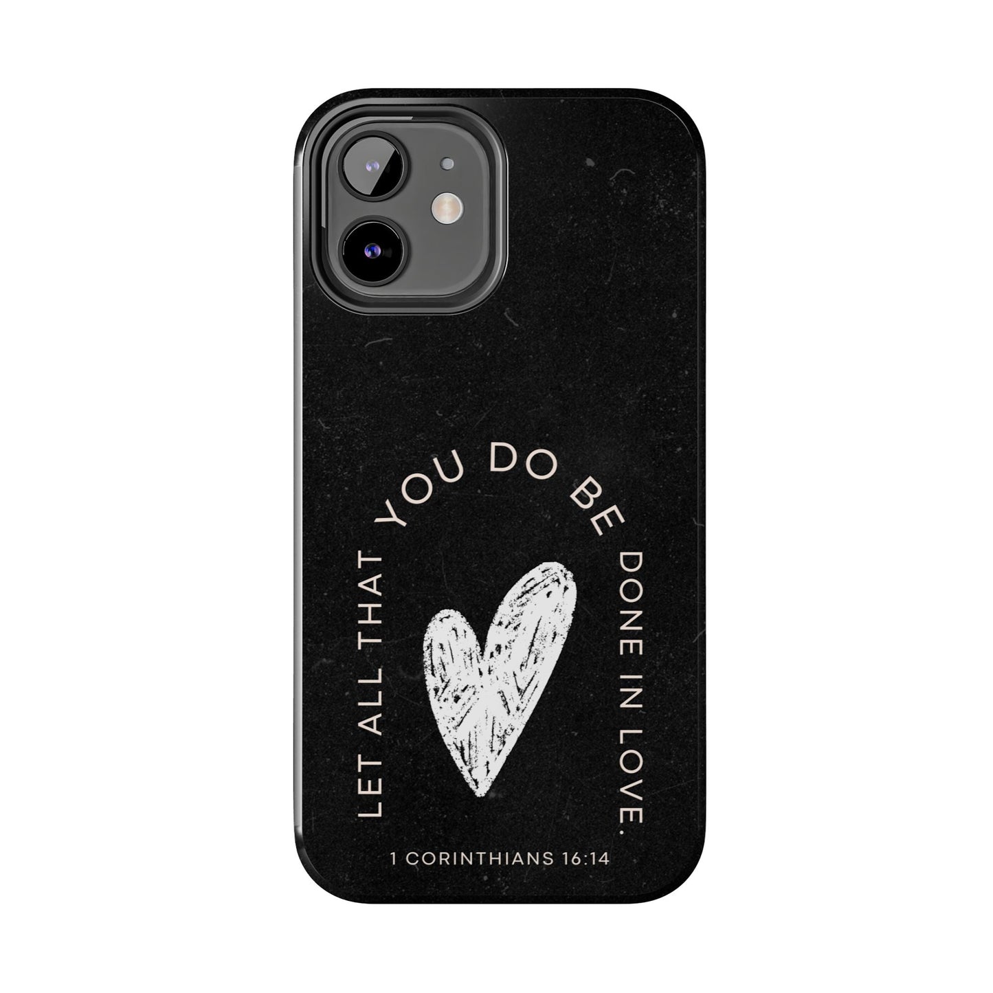 Let All That You Do Be Done in Love – 1 Corinthians 16:14 iPhone Series Case - BOGO Cases
