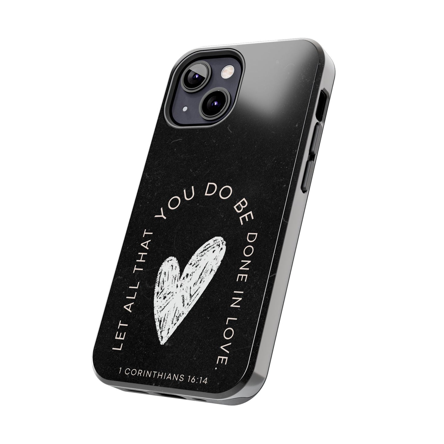 Let All That You Do Be Done in Love – 1 Corinthians 16:14 iPhone Series Case - BOGO Cases