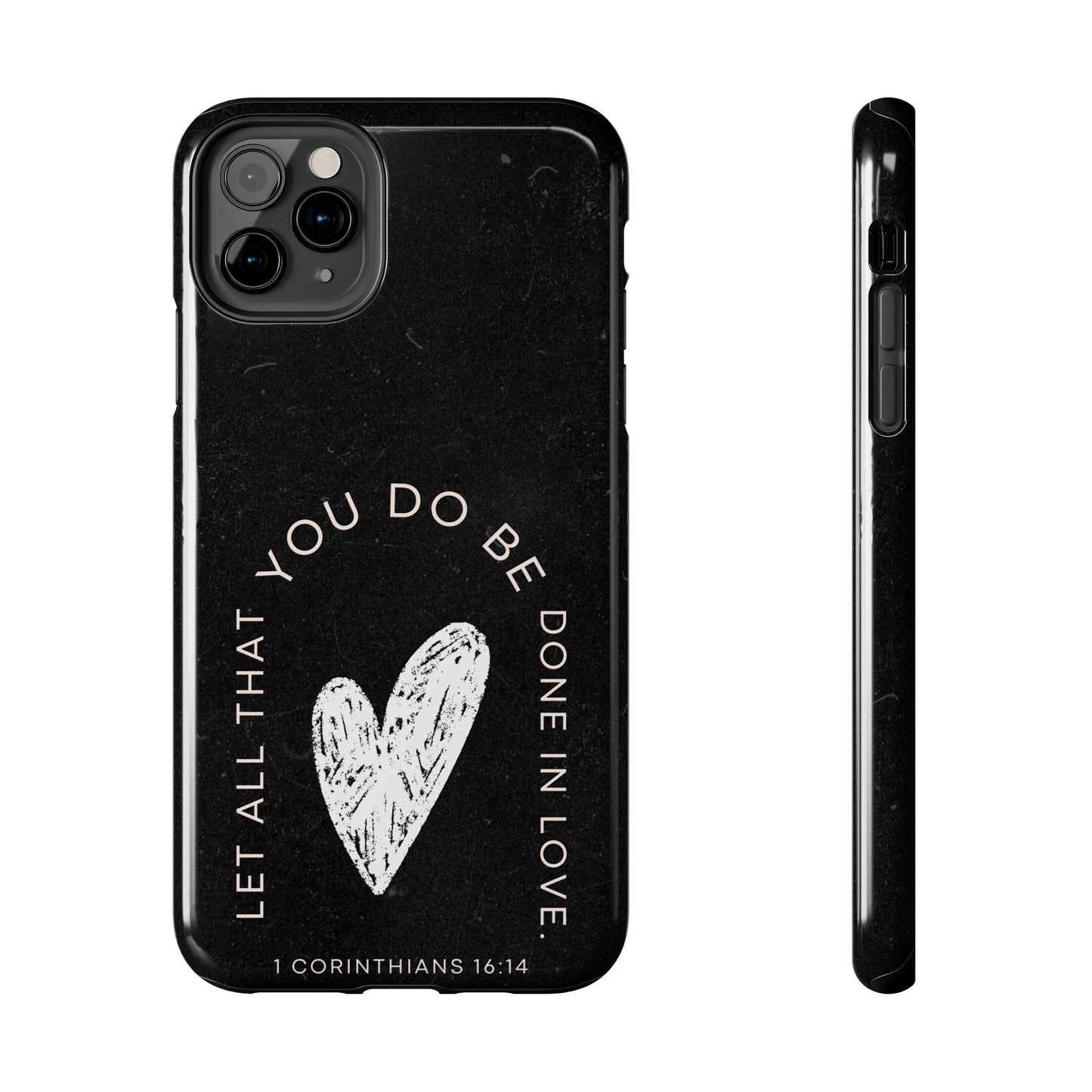 Let All That You Do Be Done in Love – 1 Corinthians 16:14 iPhone Series Case - BOGO Cases