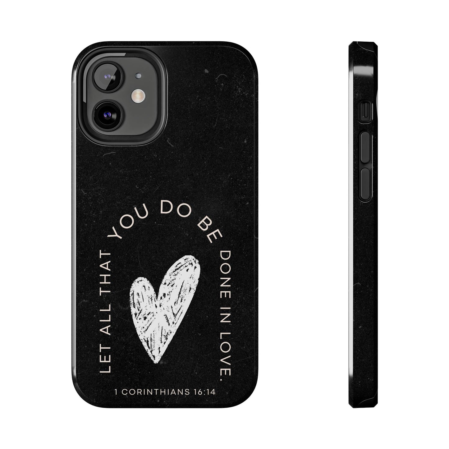 Let All That You Do Be Done in Love – 1 Corinthians 16:14 iPhone Series Case - BOGO Cases
