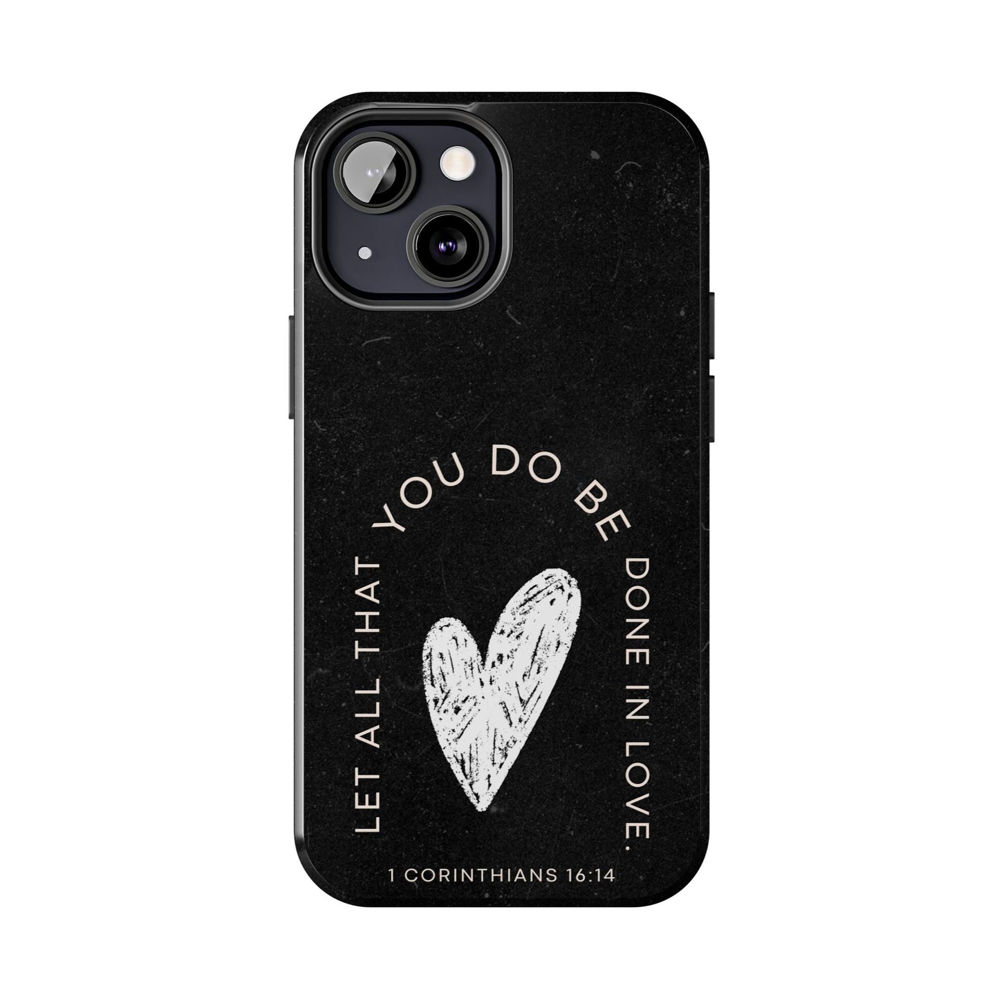 Let All That You Do Be Done in Love – 1 Corinthians 16:14 iPhone Series Case - BOGO Cases