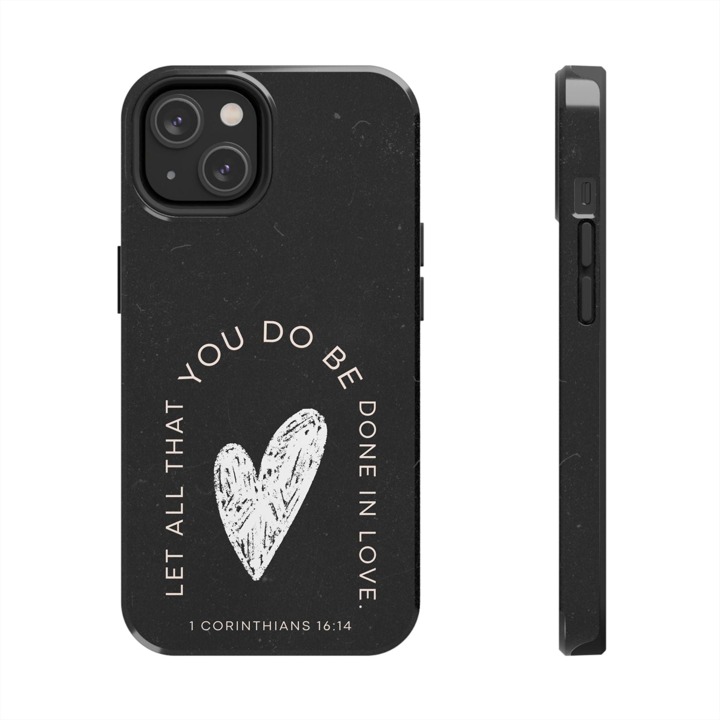 Let All That You Do Be Done in Love – 1 Corinthians 16:14 iPhone Series Case - BOGO Cases