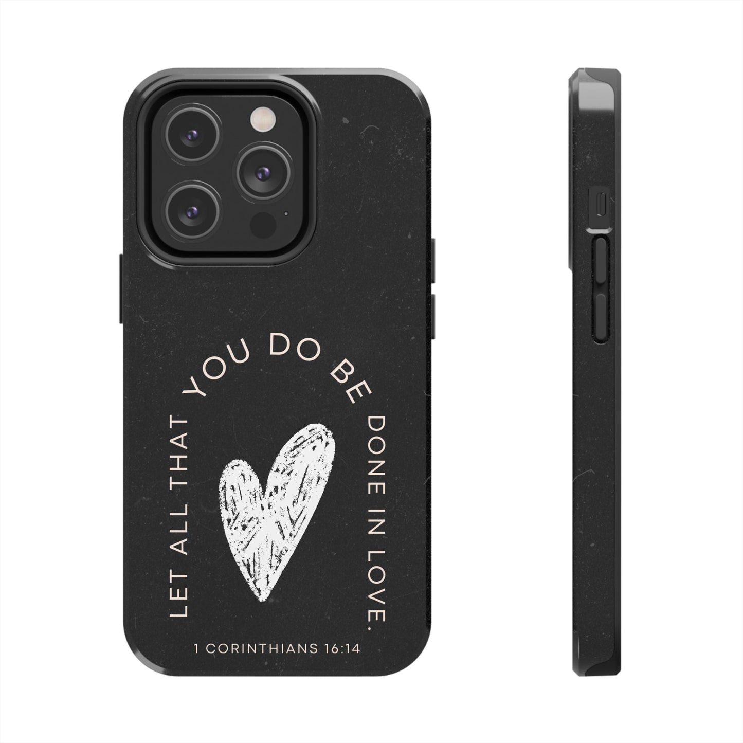Let All That You Do Be Done in Love – 1 Corinthians 16:14 iPhone Series Case - BOGO Cases