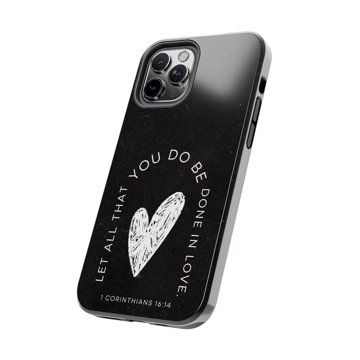 Let All That You Do Be Done in Love – 1 Corinthians 16:14 iPhone Series Case - BOGO Cases