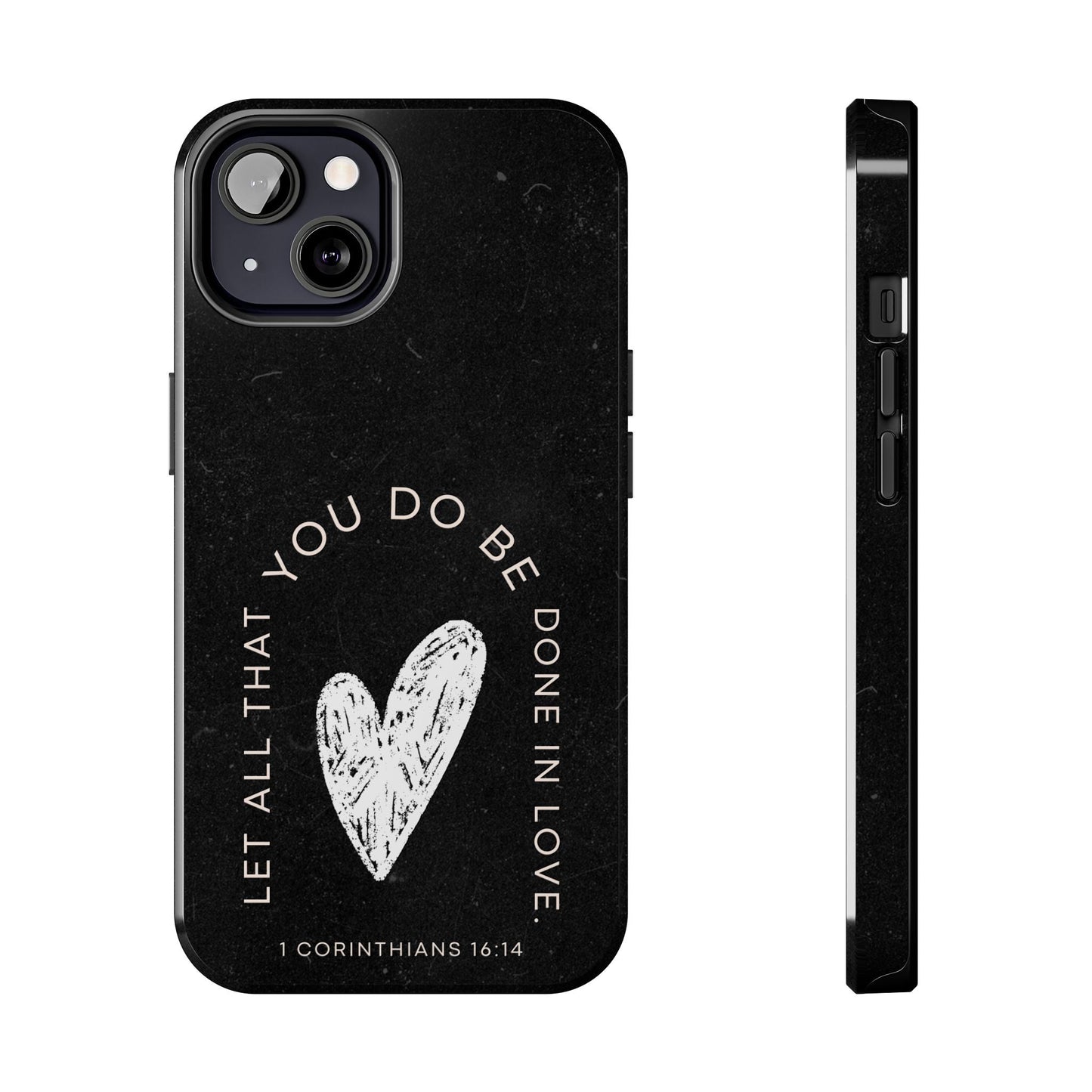 Let All That You Do Be Done in Love – 1 Corinthians 16:14 iPhone Series Case - BOGO Cases