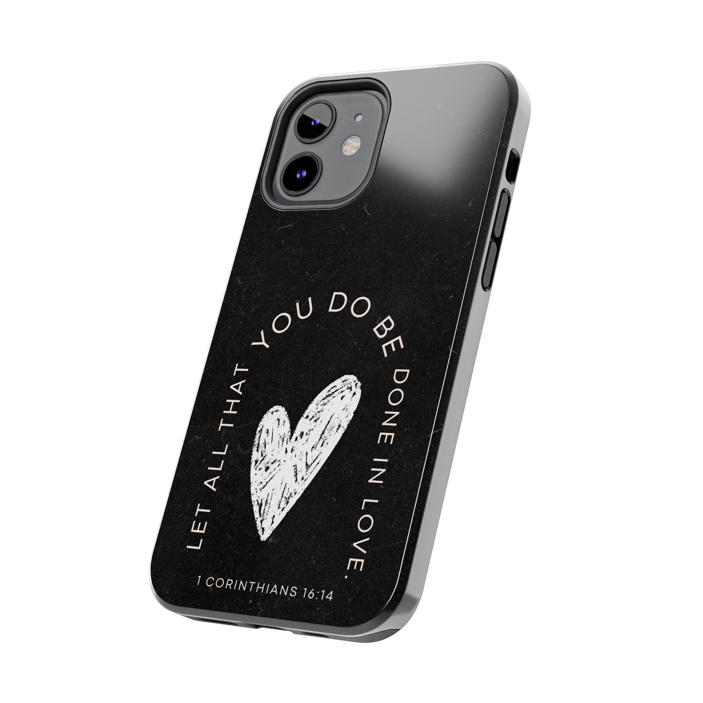Let All That You Do Be Done in Love – 1 Corinthians 16:14 iPhone Series Case - BOGO Cases