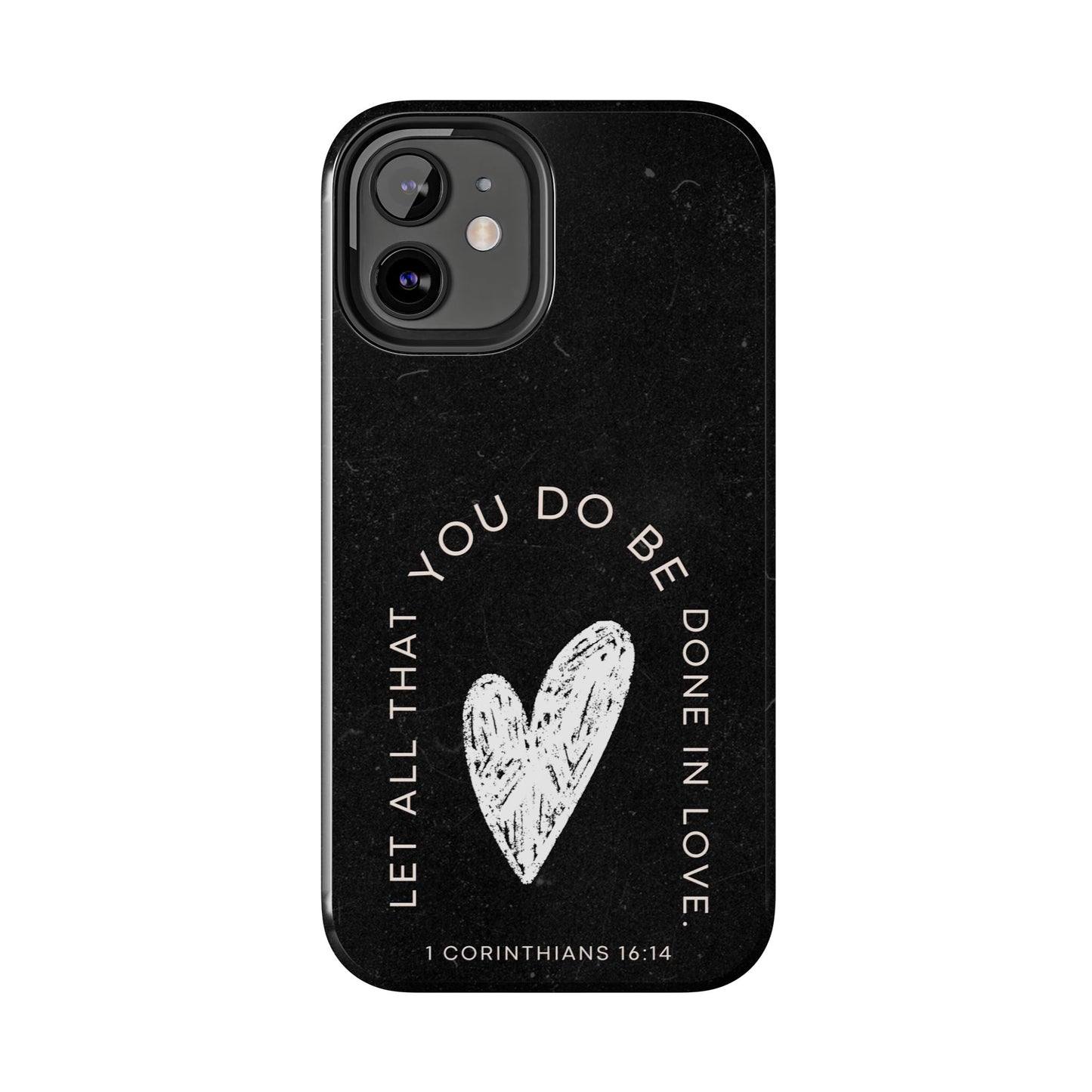 Let All That You Do Be Done in Love – 1 Corinthians 16:14 iPhone Series Case - BOGO Cases