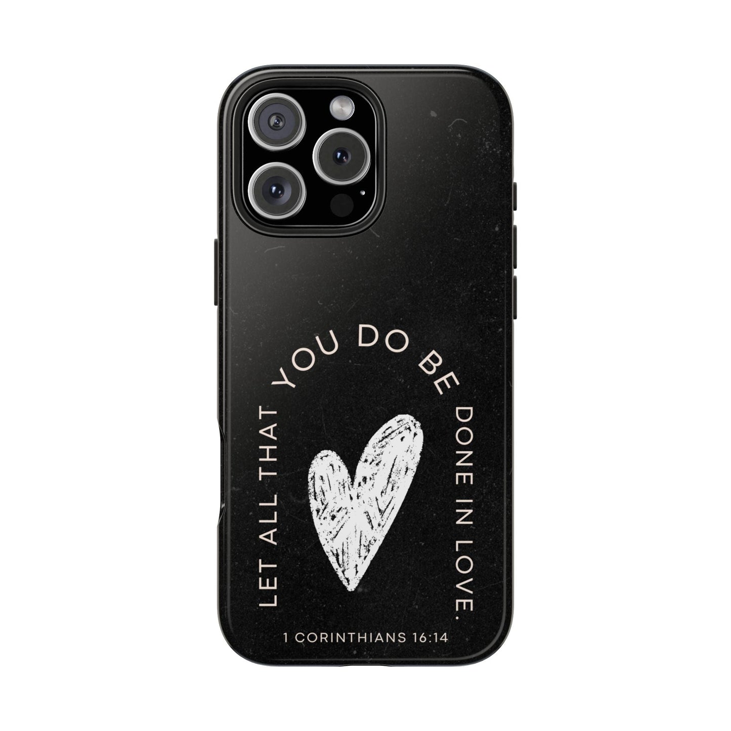 Let All That You Do Be Done in Love – 1 Corinthians 16:14 iPhone Series Case - BOGO Cases