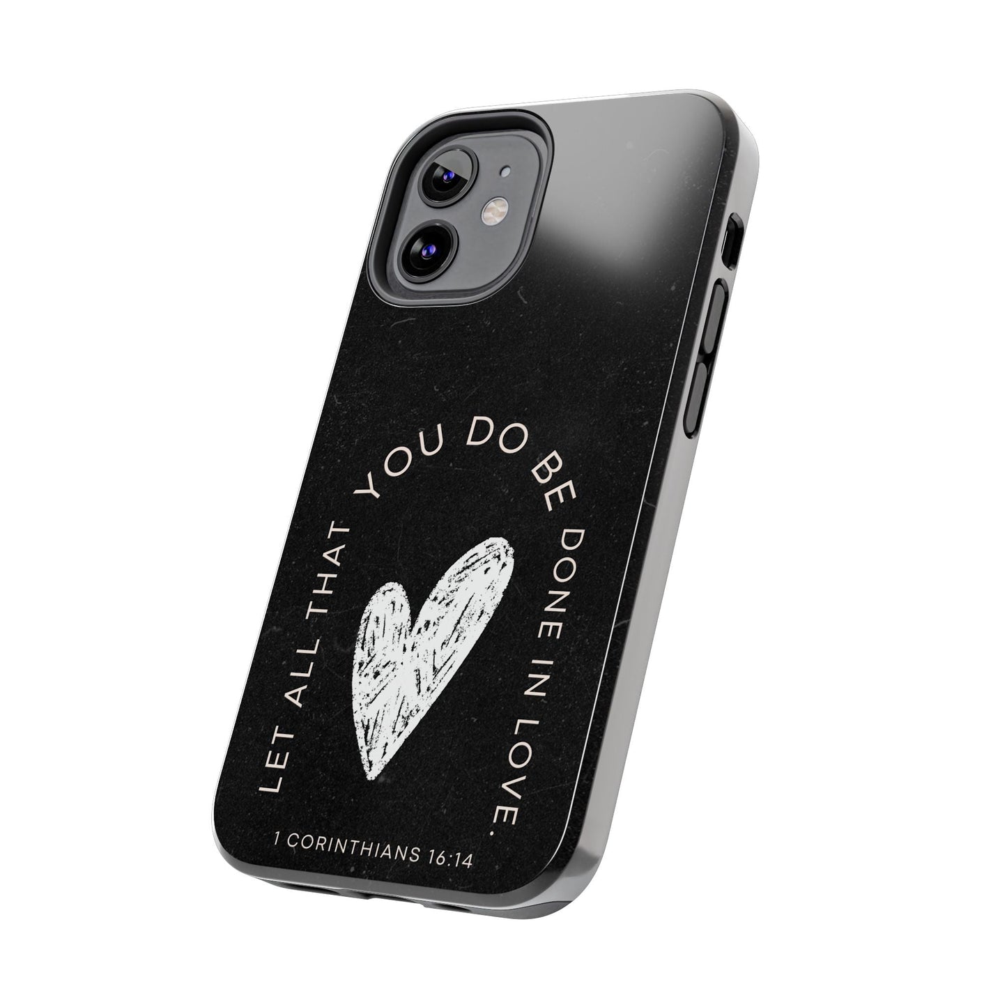 Let All That You Do Be Done in Love – 1 Corinthians 16:14 iPhone Series Case - BOGO Cases