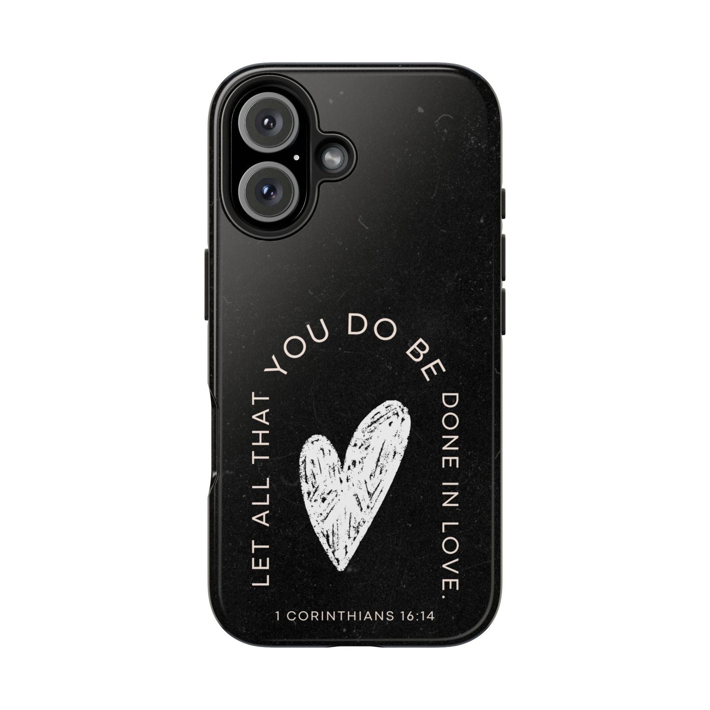 Let All That You Do Be Done in Love – 1 Corinthians 16:14 iPhone Series Case - BOGO Cases