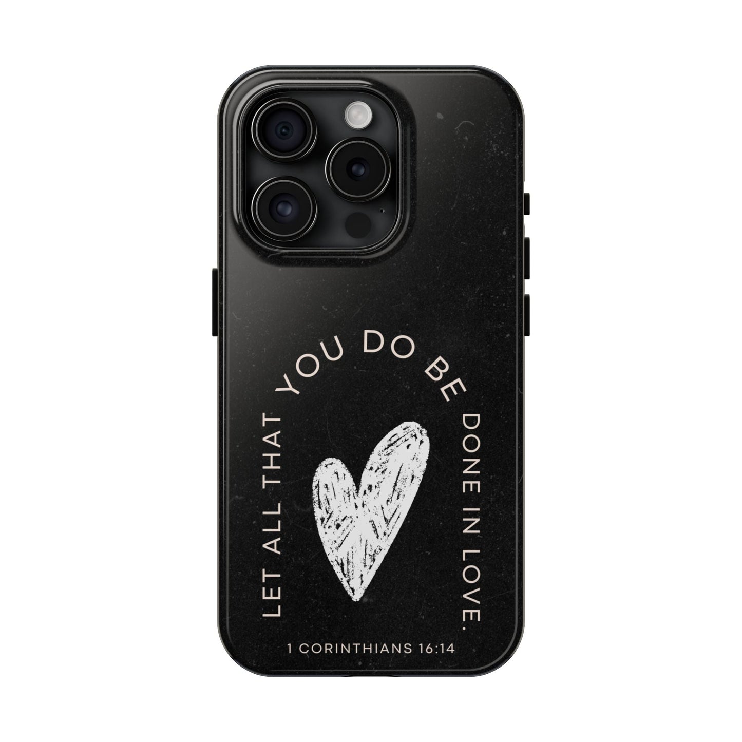 Let All That You Do Be Done in Love – 1 Corinthians 16:14 iPhone Series Case - BOGO Cases