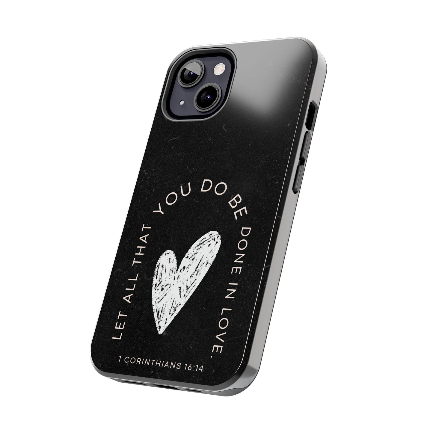 Let All That You Do Be Done in Love – 1 Corinthians 16:14 iPhone Series Case - BOGO Cases