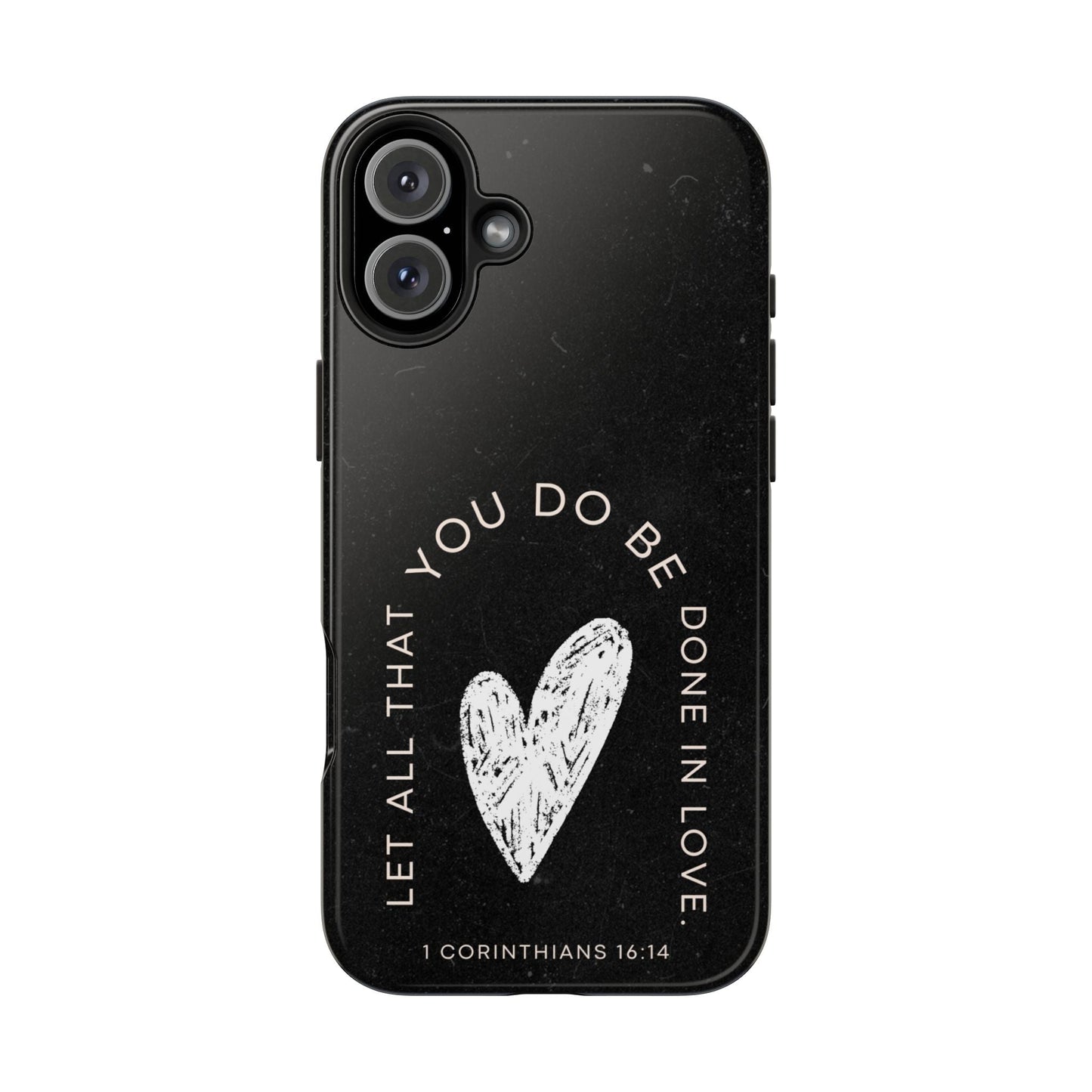 Let All That You Do Be Done in Love – 1 Corinthians 16:14 iPhone Series Case - BOGO Cases