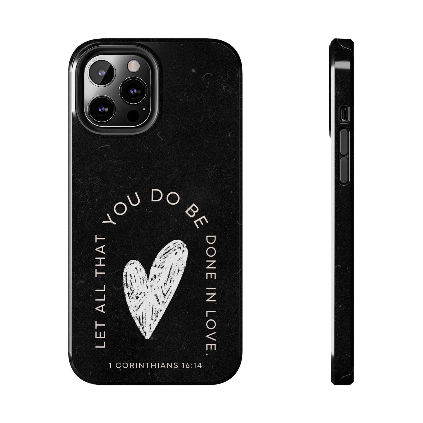Let All That You Do Be Done in Love – 1 Corinthians 16:14 iPhone Series Case - BOGO Cases