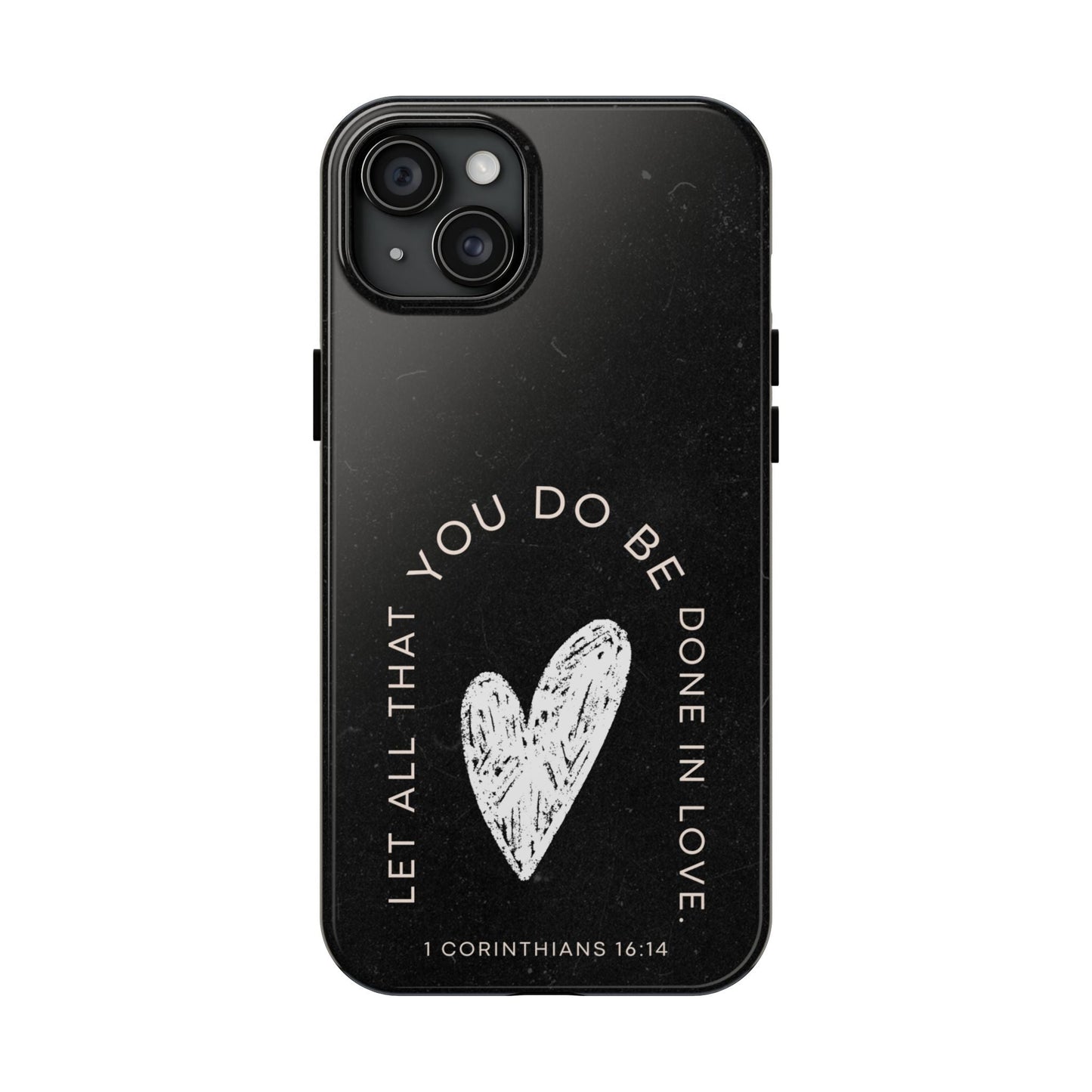 Let All That You Do Be Done in Love – 1 Corinthians 16:14 iPhone Series Case - BOGO Cases