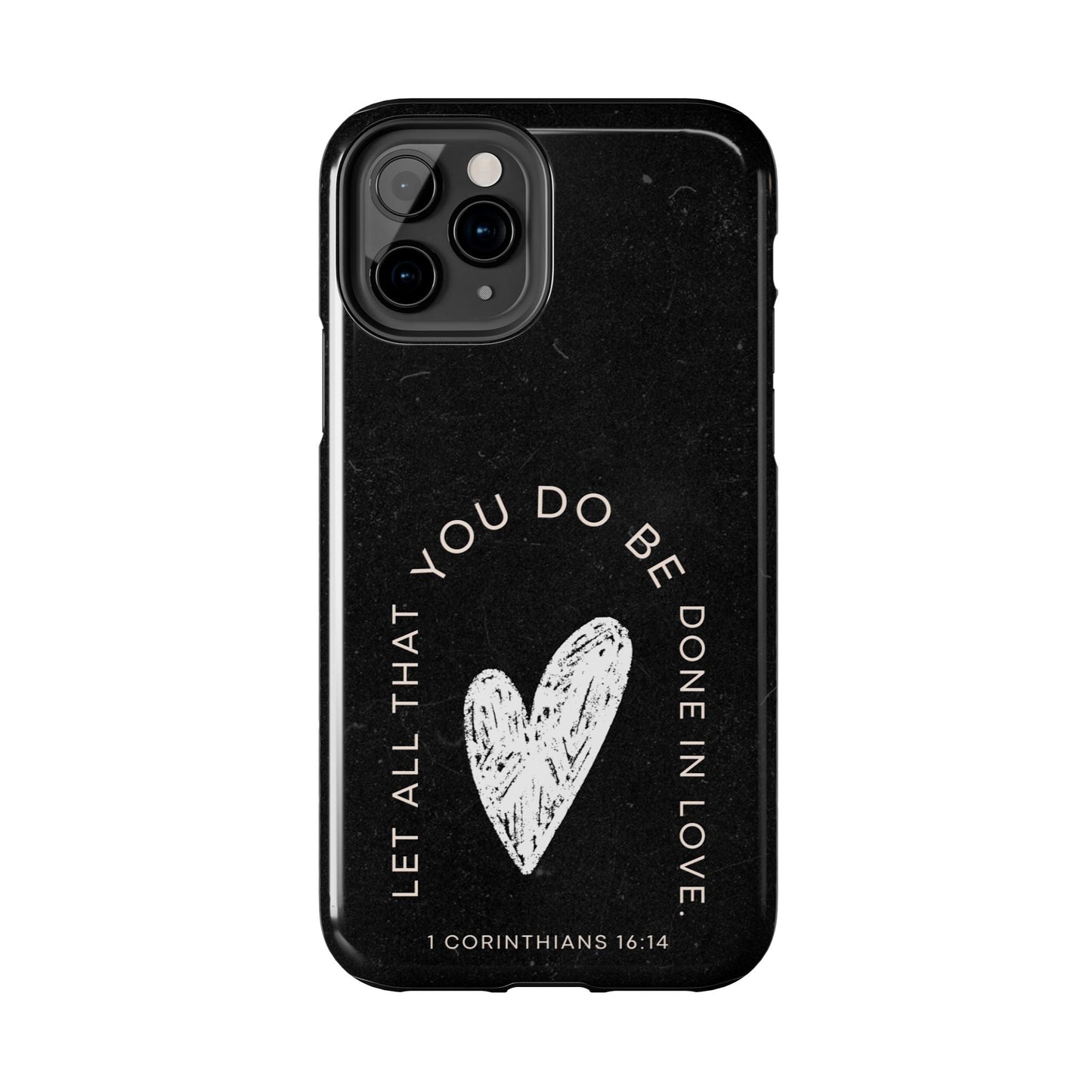 Let All That You Do Be Done in Love – 1 Corinthians 16:14 iPhone Series Case - BOGO Cases