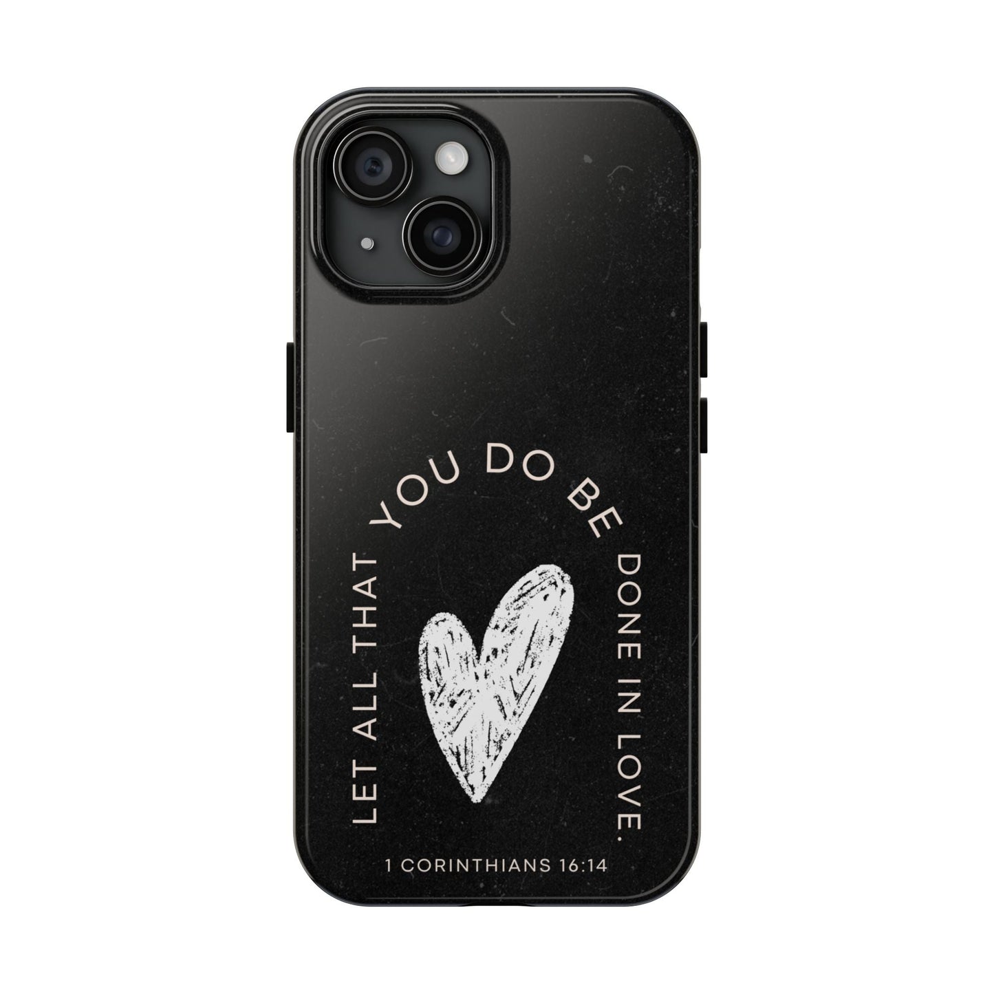 Let All That You Do Be Done in Love – 1 Corinthians 16:14 iPhone Series Case - BOGO Cases