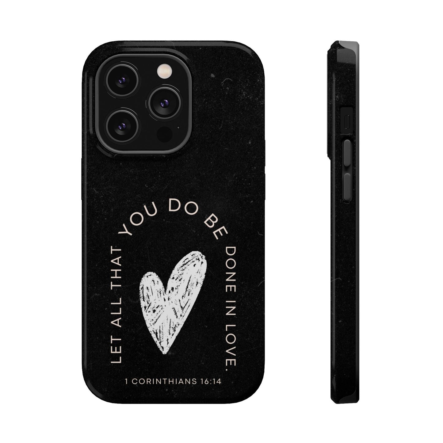 Let All That You Do Be Done in Love – 1 Corinthians 16:14 MagSafe iPhone Case - BOGO Cases