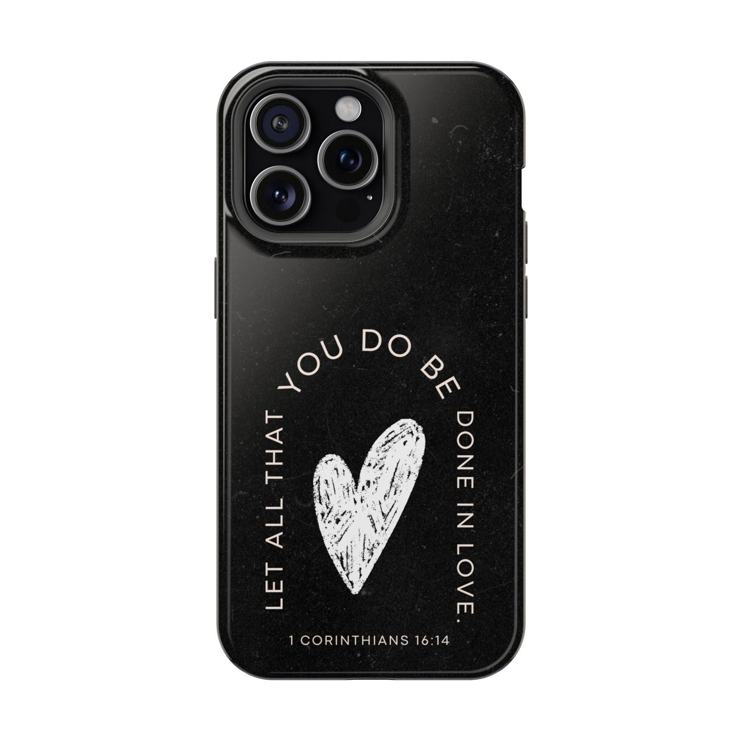 Let All That You Do Be Done in Love – 1 Corinthians 16:14 MagSafe iPhone Case - BOGO Cases