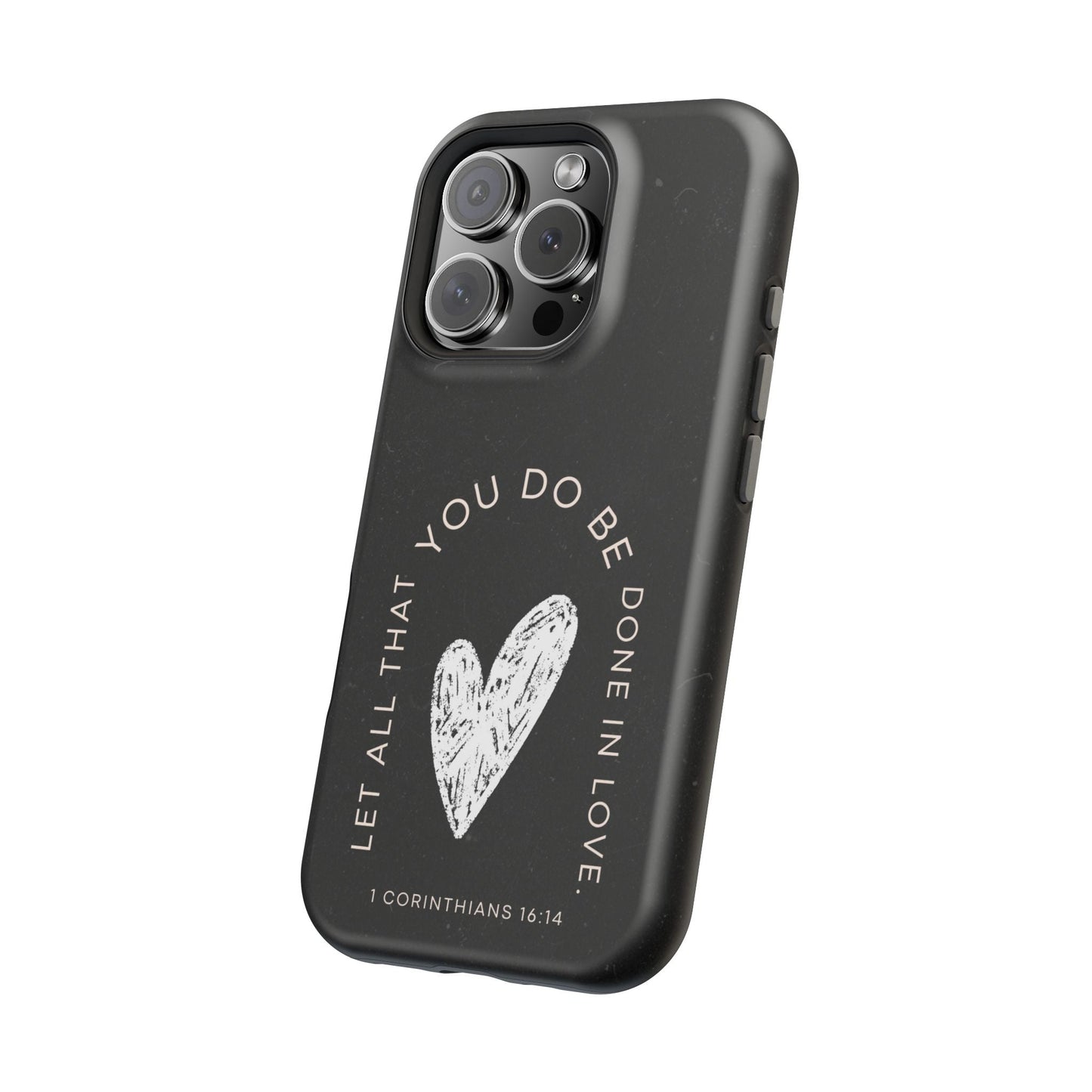 Let All That You Do Be Done in Love – 1 Corinthians 16:14 MagSafe iPhone Case - BOGO Cases