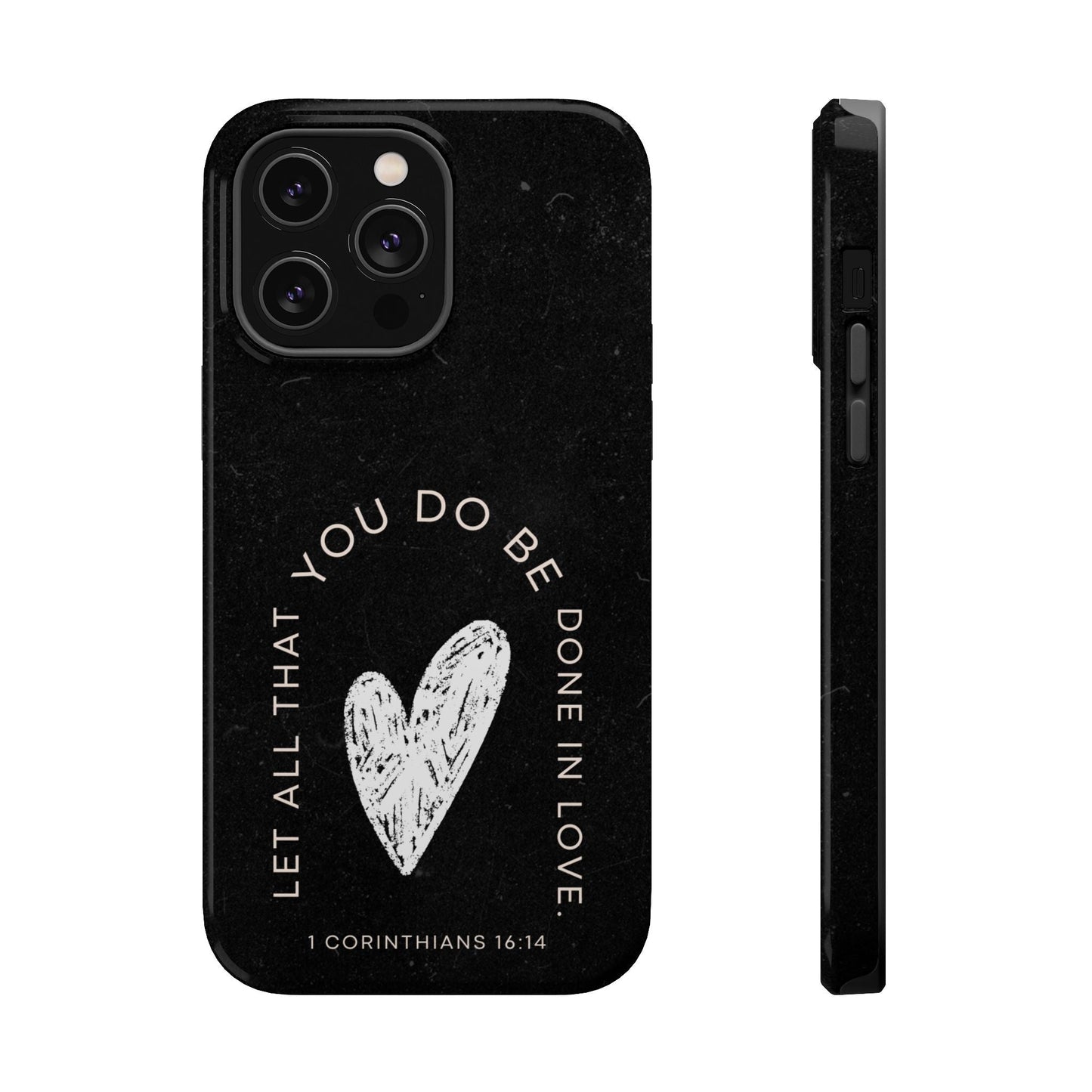 Let All That You Do Be Done in Love – 1 Corinthians 16:14 MagSafe iPhone Case - BOGO Cases