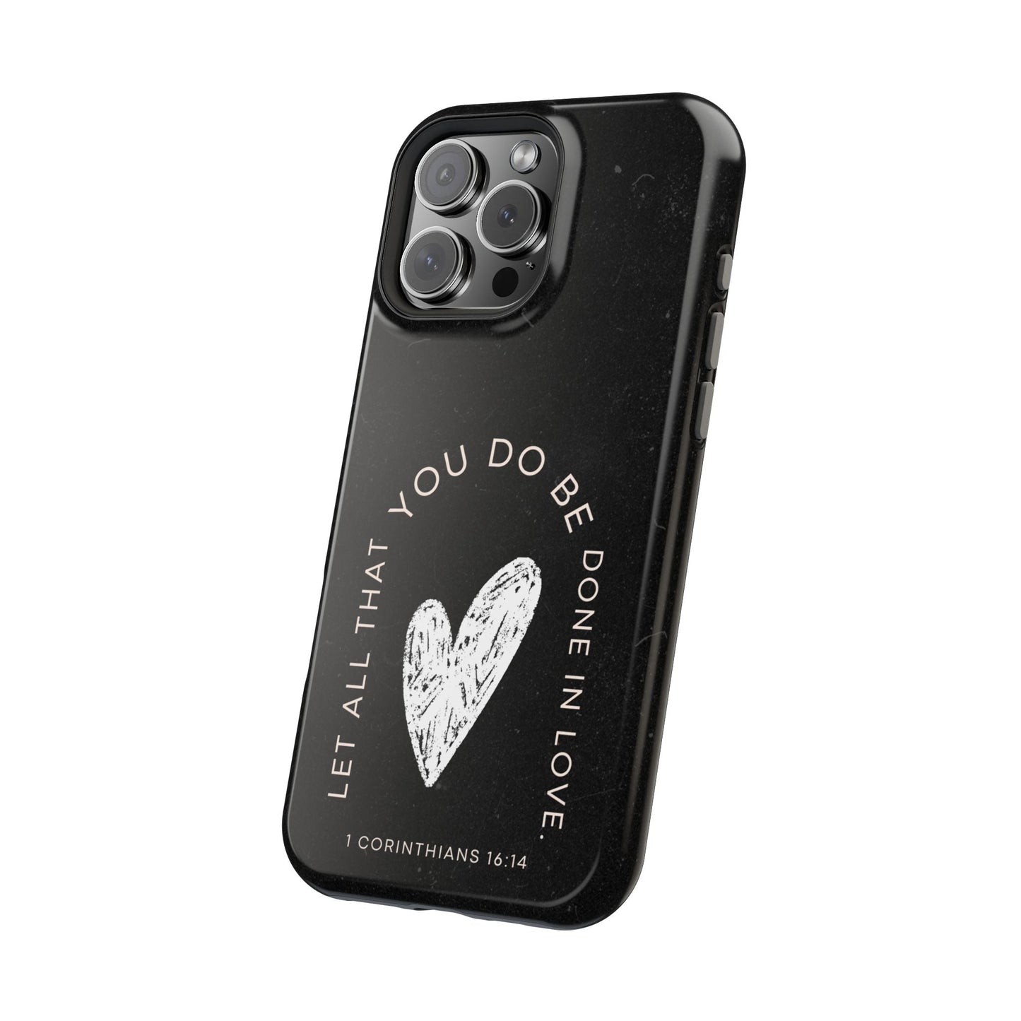 Let All That You Do Be Done in Love – 1 Corinthians 16:14 MagSafe iPhone Case - BOGO Cases