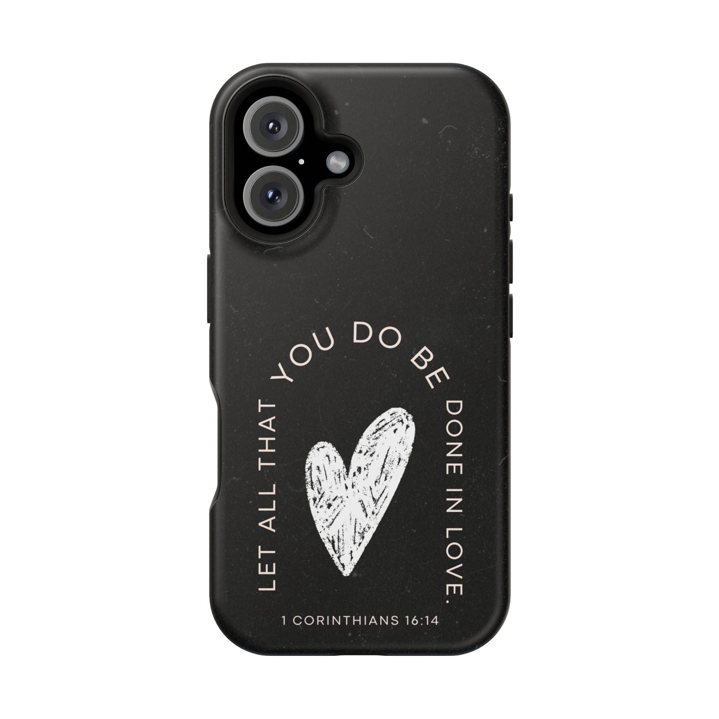 Let All That You Do Be Done in Love – 1 Corinthians 16:14 MagSafe iPhone Case - BOGO Cases