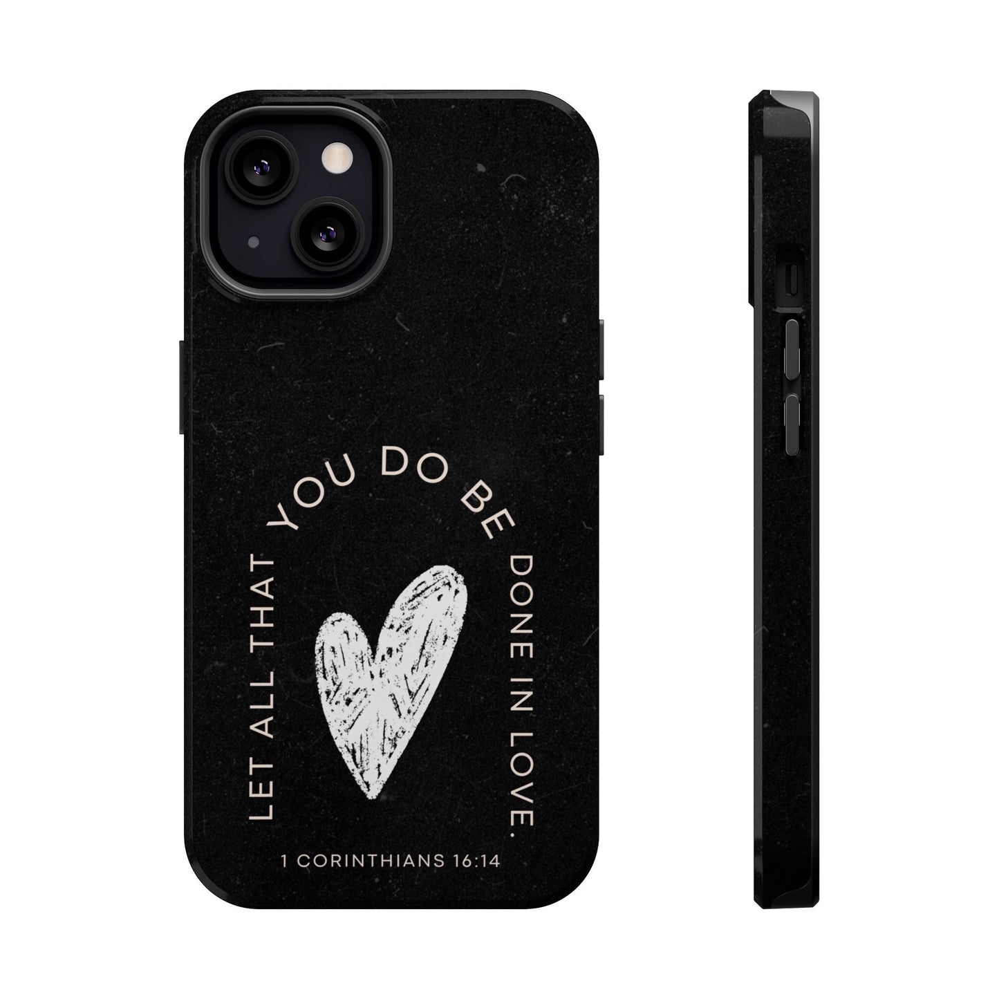 Let All That You Do Be Done in Love – 1 Corinthians 16:14 MagSafe iPhone Case - BOGO Cases