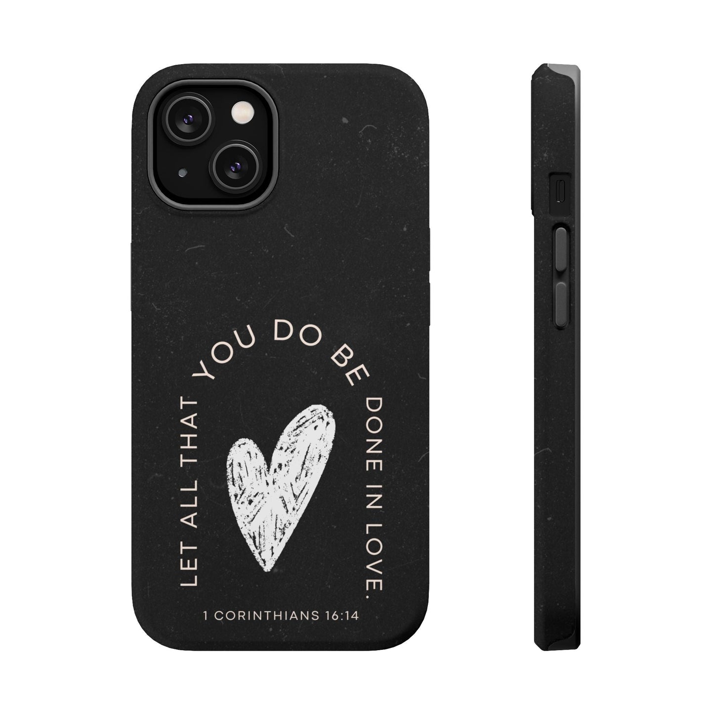 Let All That You Do Be Done in Love – 1 Corinthians 16:14 MagSafe iPhone Case - BOGO Cases