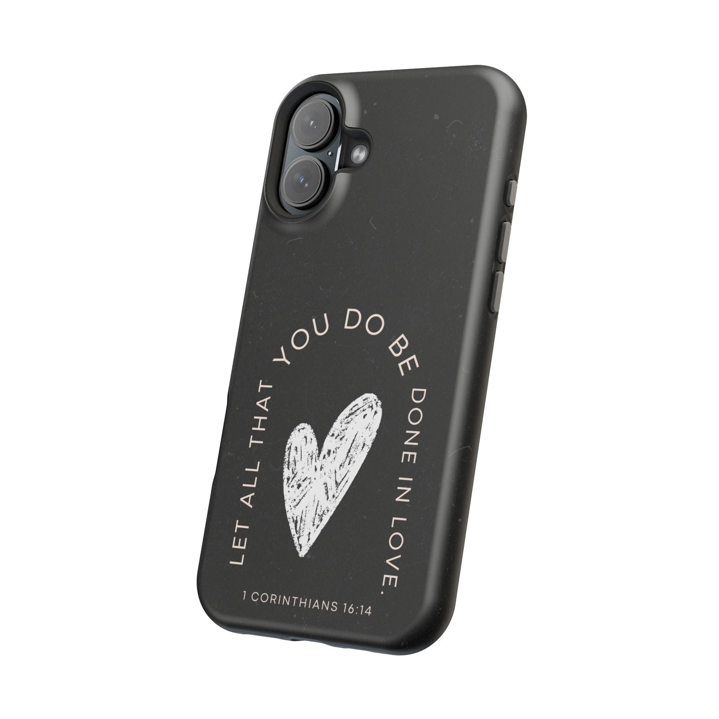 Let All That You Do Be Done in Love – 1 Corinthians 16:14 MagSafe iPhone Case - BOGO Cases