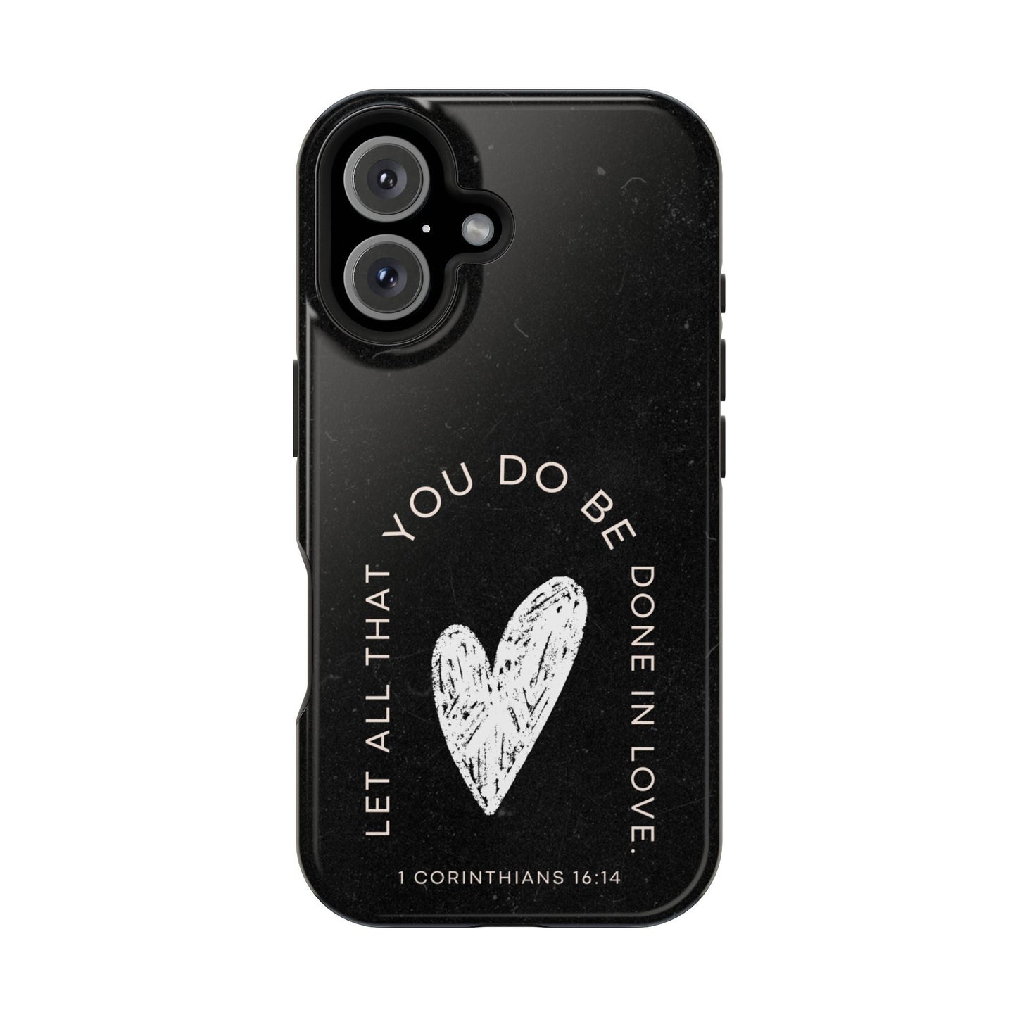 Let All That You Do Be Done in Love – 1 Corinthians 16:14 MagSafe iPhone Case - BOGO Cases