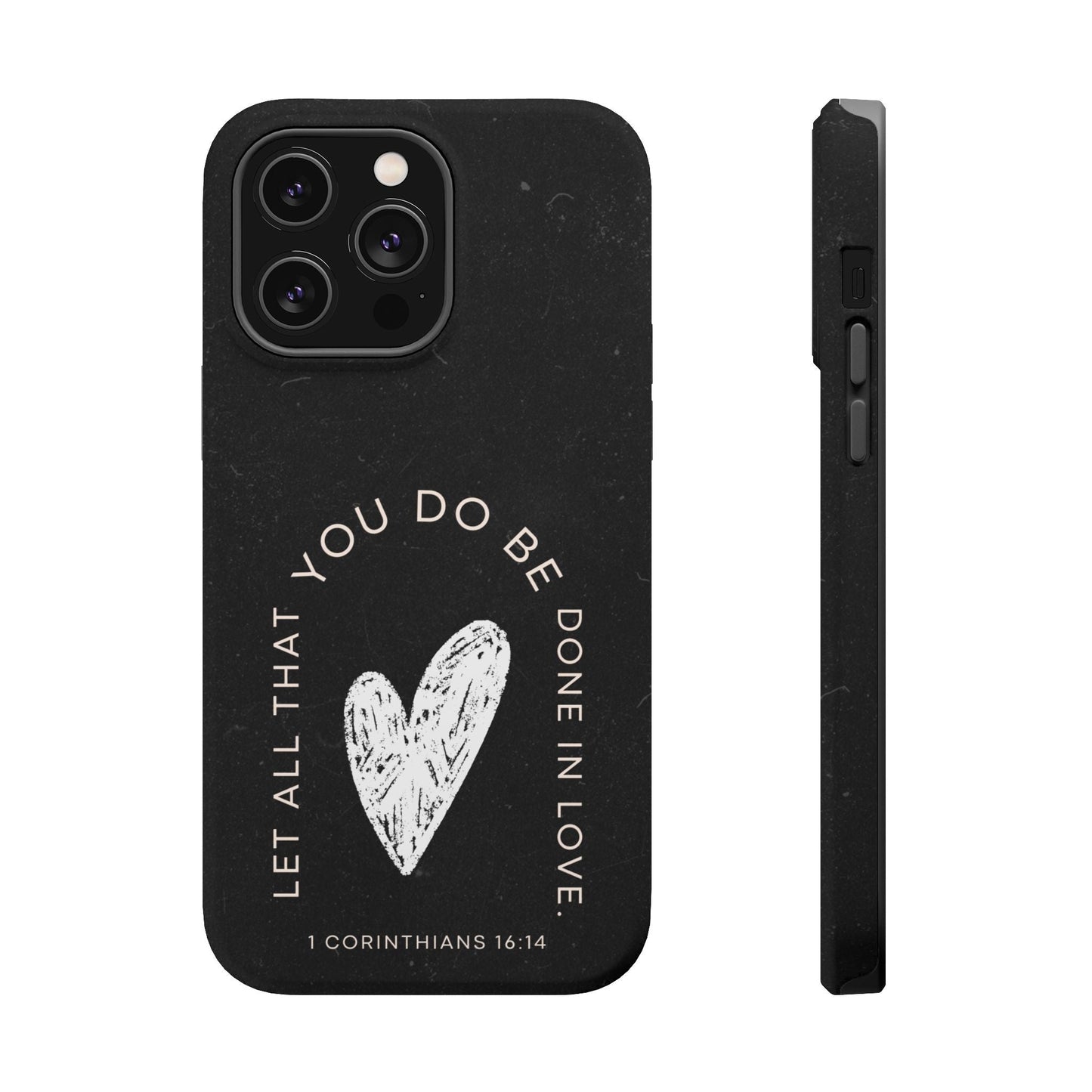 Let All That You Do Be Done in Love – 1 Corinthians 16:14 MagSafe iPhone Case - BOGO Cases
