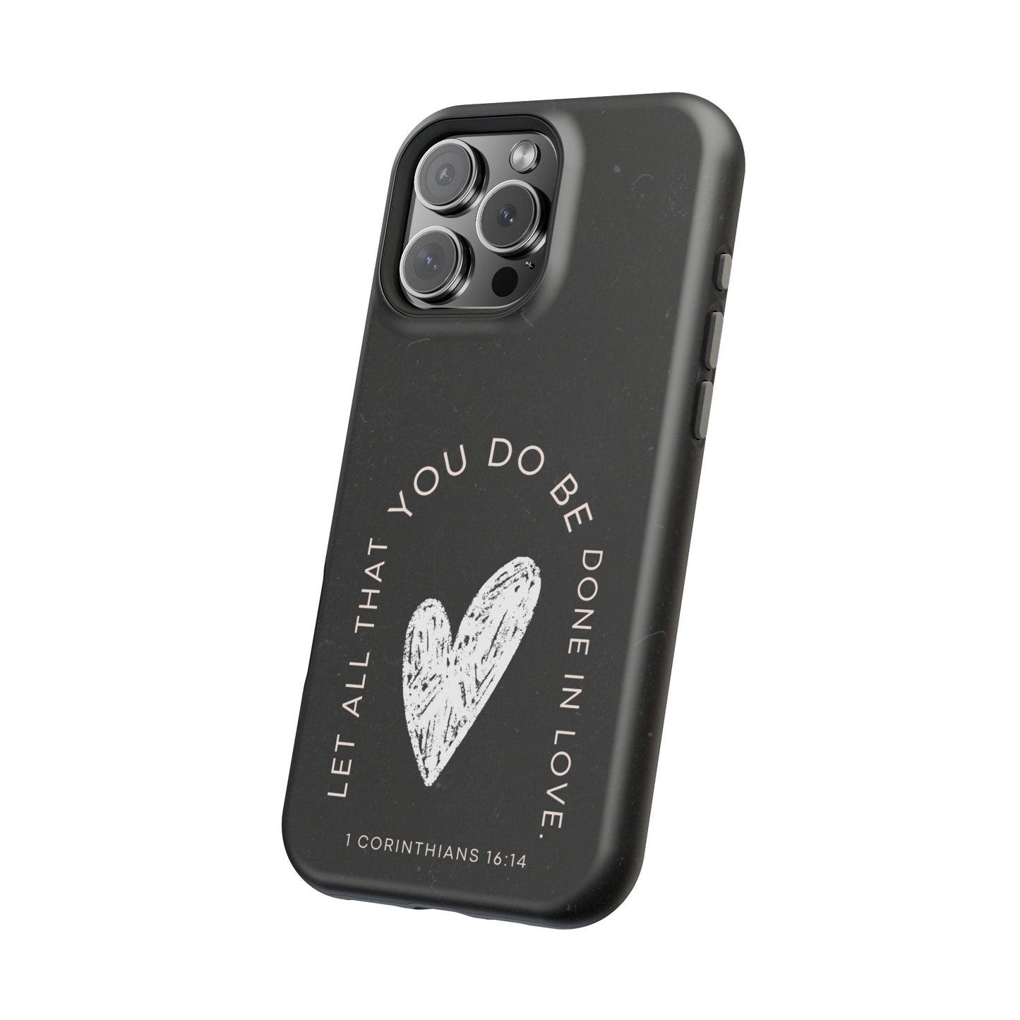 Let All That You Do Be Done in Love – 1 Corinthians 16:14 MagSafe iPhone Case - BOGO Cases