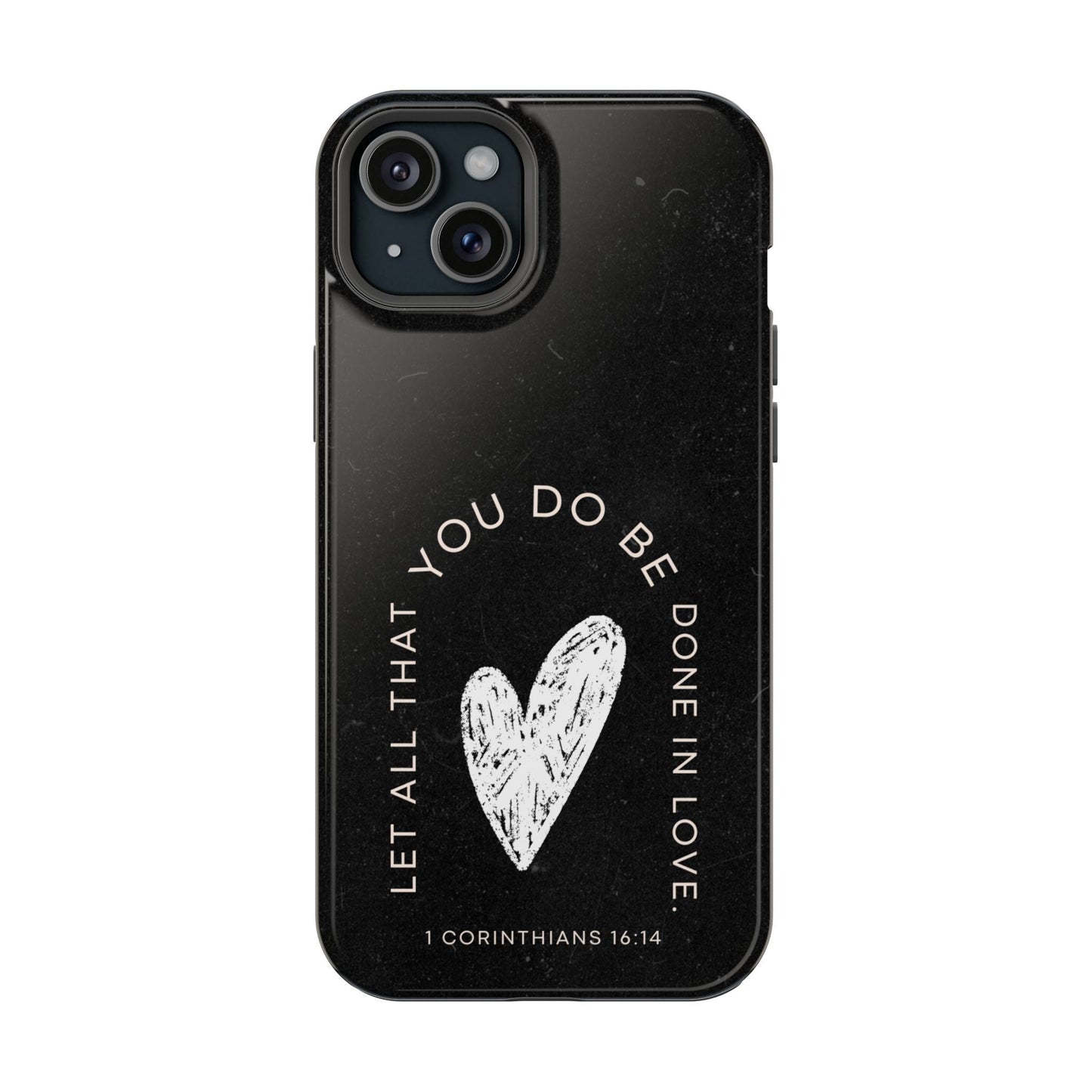 Let All That You Do Be Done in Love – 1 Corinthians 16:14 MagSafe iPhone Case - BOGO Cases
