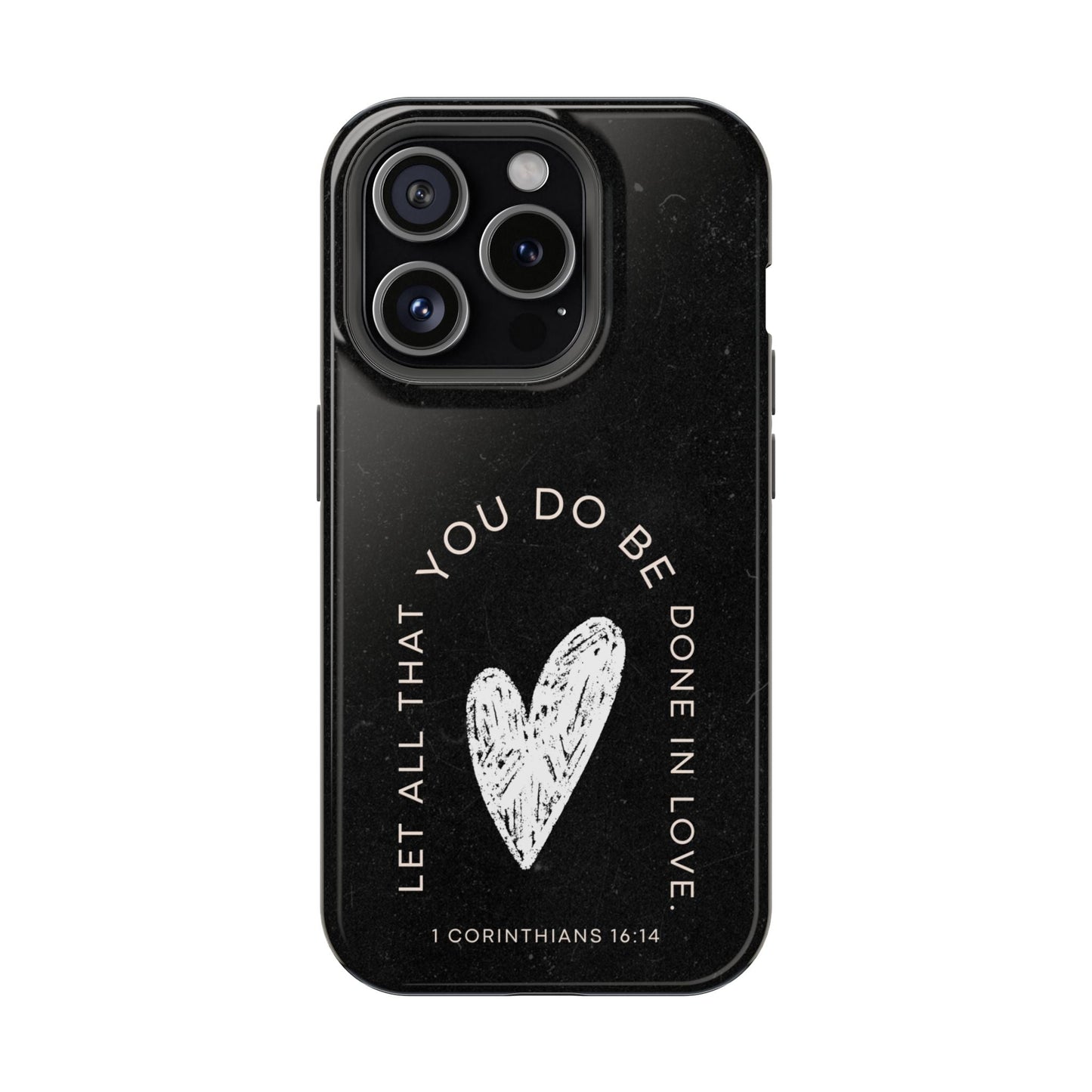 Let All That You Do Be Done in Love – 1 Corinthians 16:14 MagSafe iPhone Case - BOGO Cases