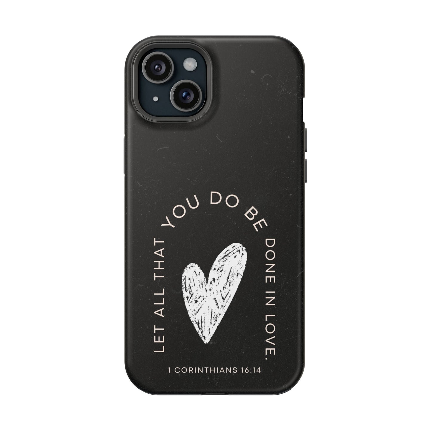 Let All That You Do Be Done in Love – 1 Corinthians 16:14 MagSafe iPhone Case - BOGO Cases