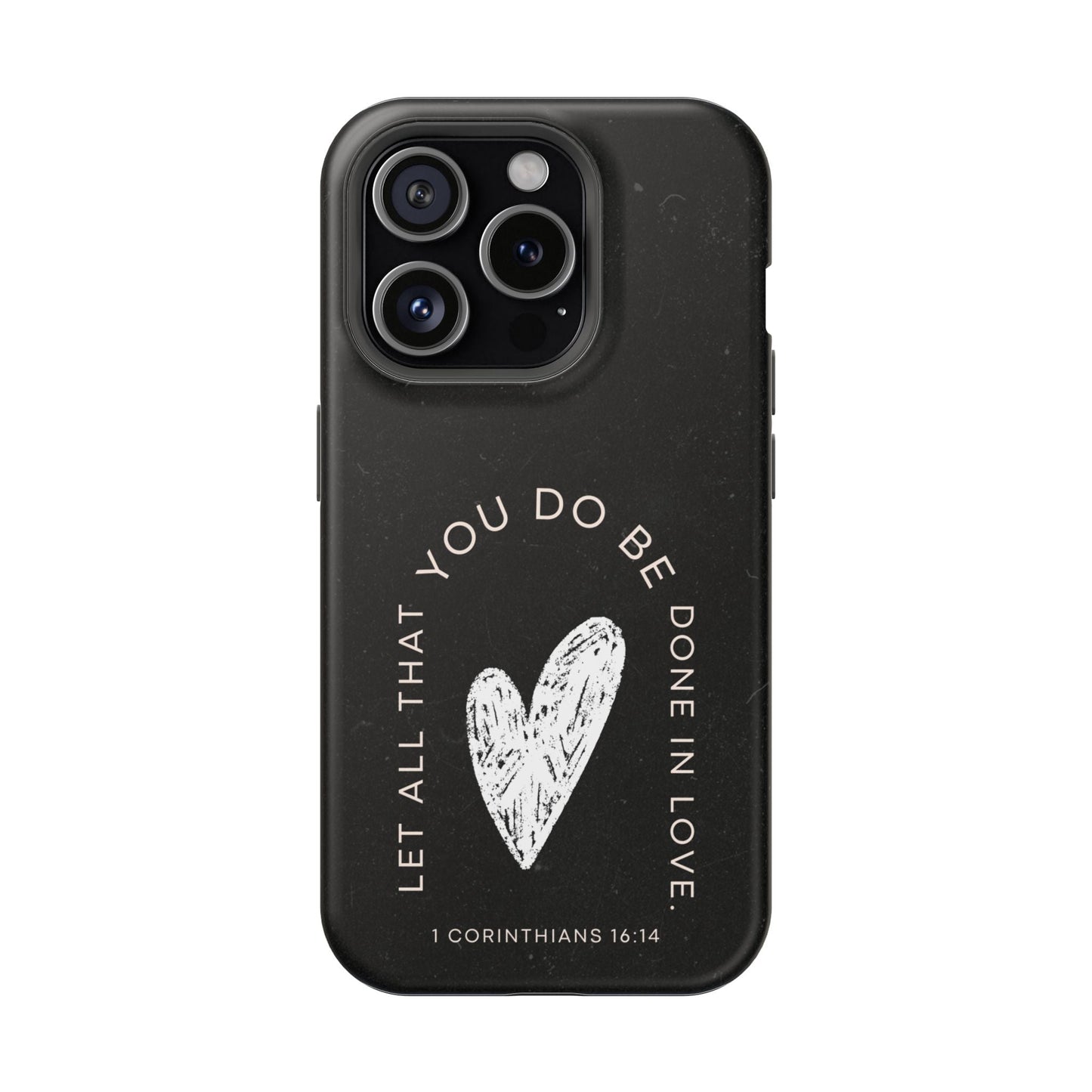 Let All That You Do Be Done in Love – 1 Corinthians 16:14 MagSafe iPhone Case - BOGO Cases