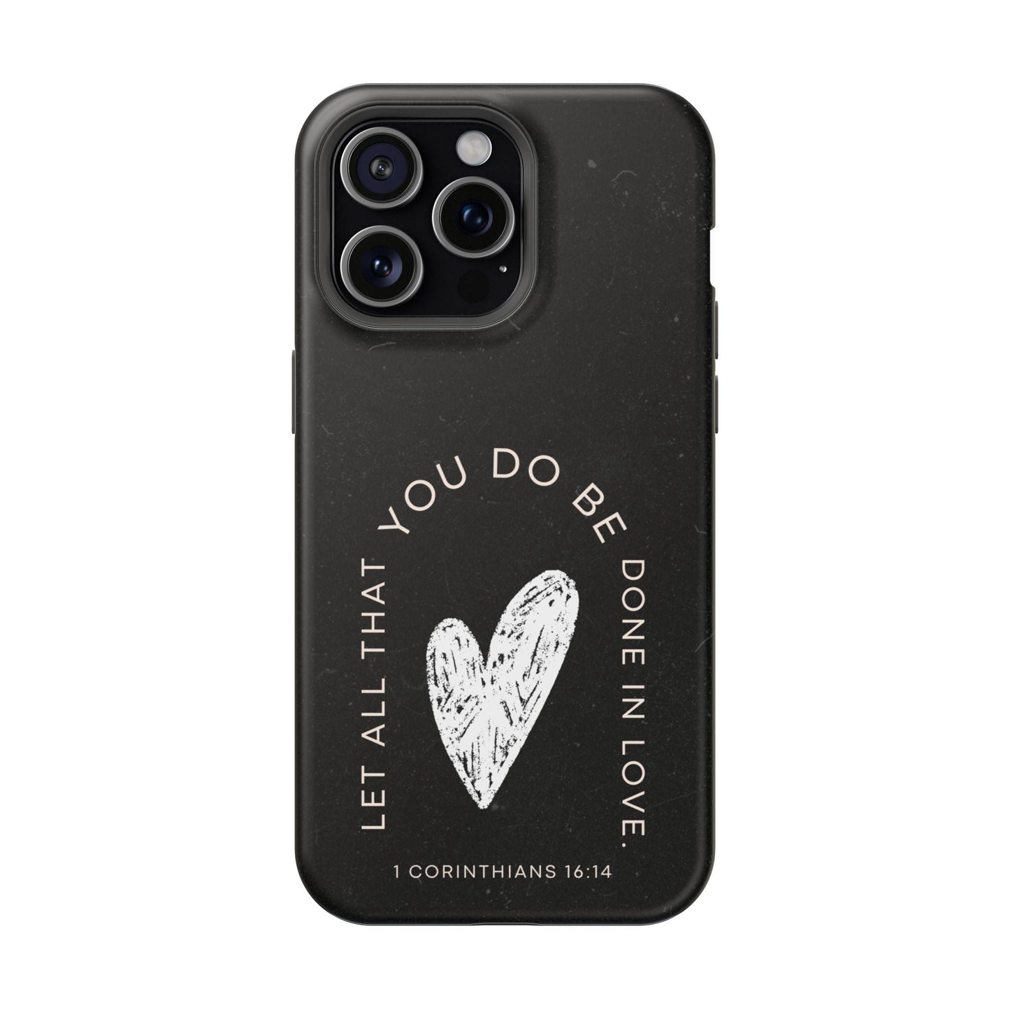 Let All That You Do Be Done in Love – 1 Corinthians 16:14 MagSafe iPhone Case - BOGO Cases