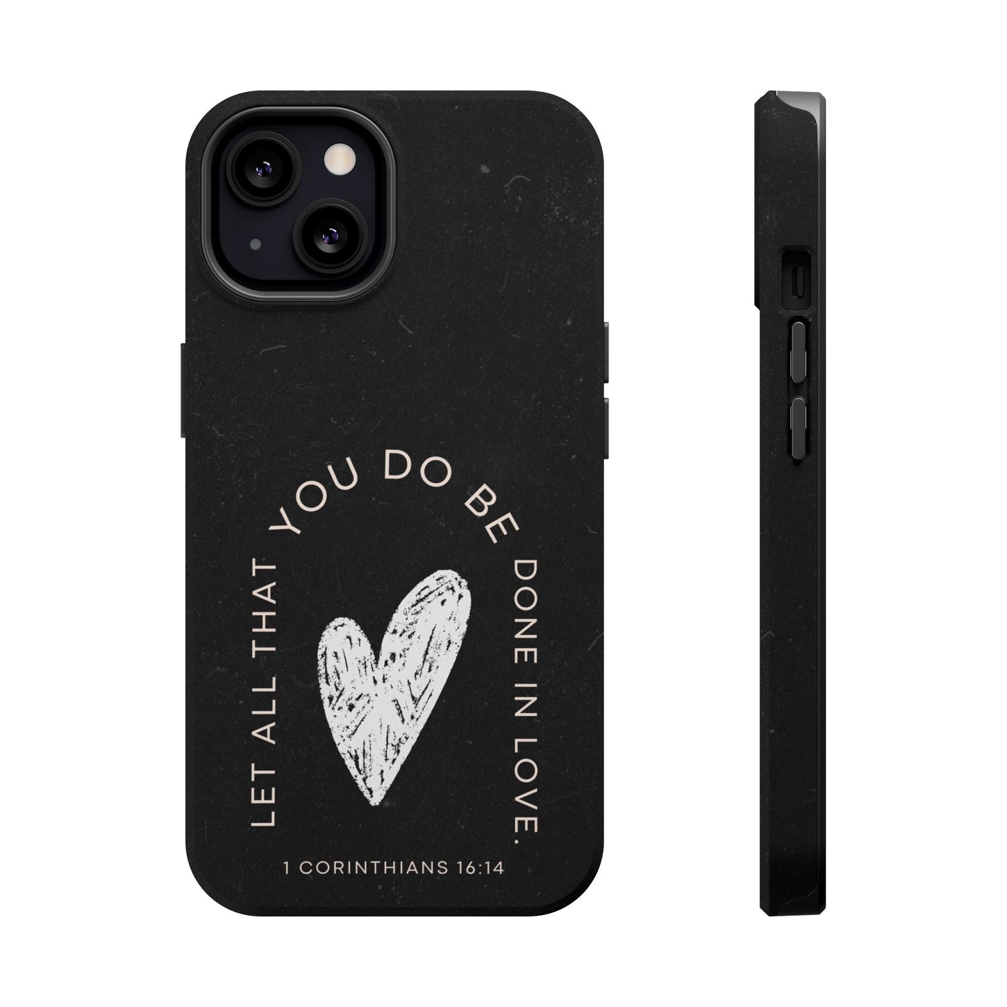 Let All That You Do Be Done in Love – 1 Corinthians 16:14 MagSafe iPhone Case - BOGO Cases