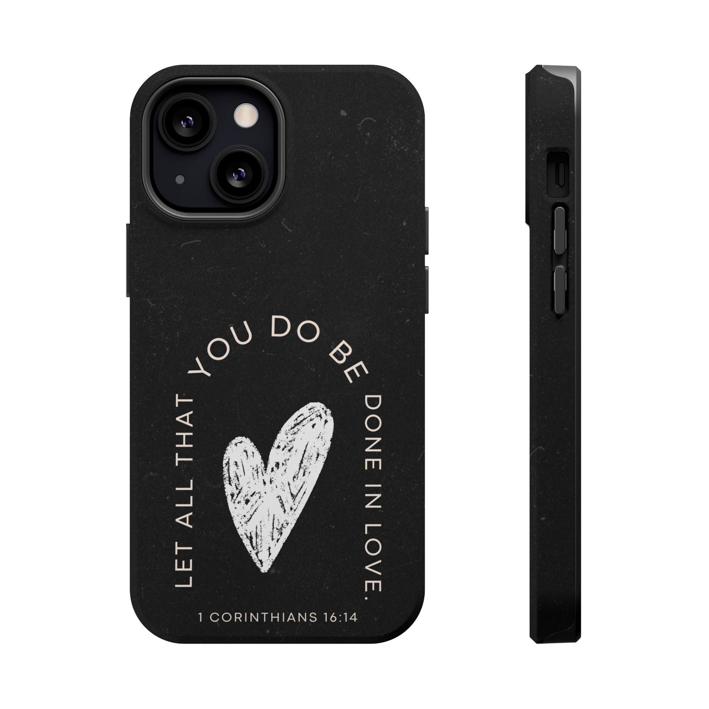 Let All That You Do Be Done in Love – 1 Corinthians 16:14 MagSafe iPhone Case - BOGO Cases