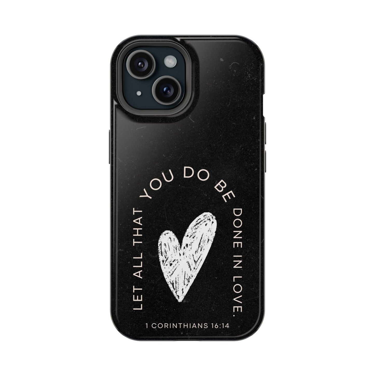 Let All That You Do Be Done in Love – 1 Corinthians 16:14 MagSafe iPhone Case - BOGO Cases