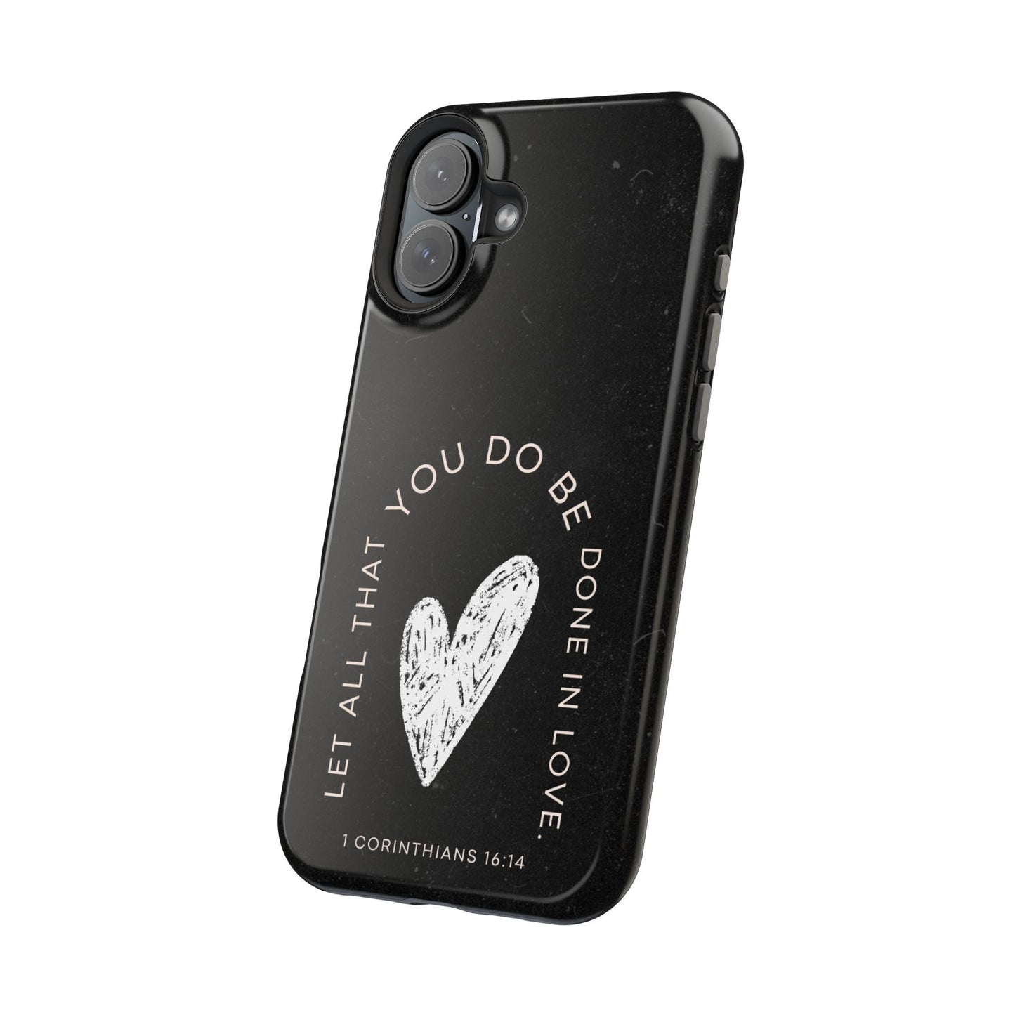 Let All That You Do Be Done in Love – 1 Corinthians 16:14 MagSafe iPhone Case - BOGO Cases