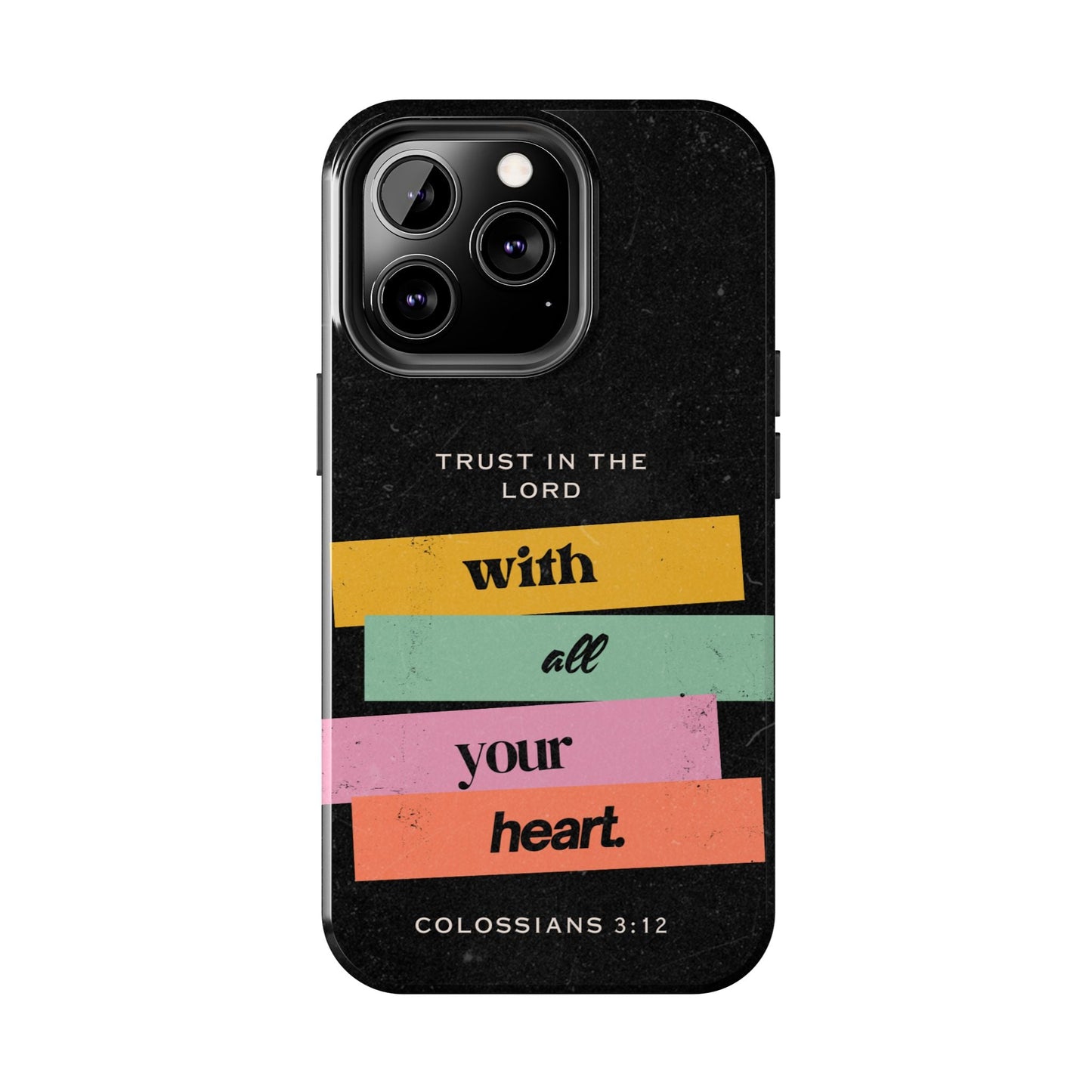 Trust in the Lord – Colossians 3:12 iPhone Series Case - BOGO Cases