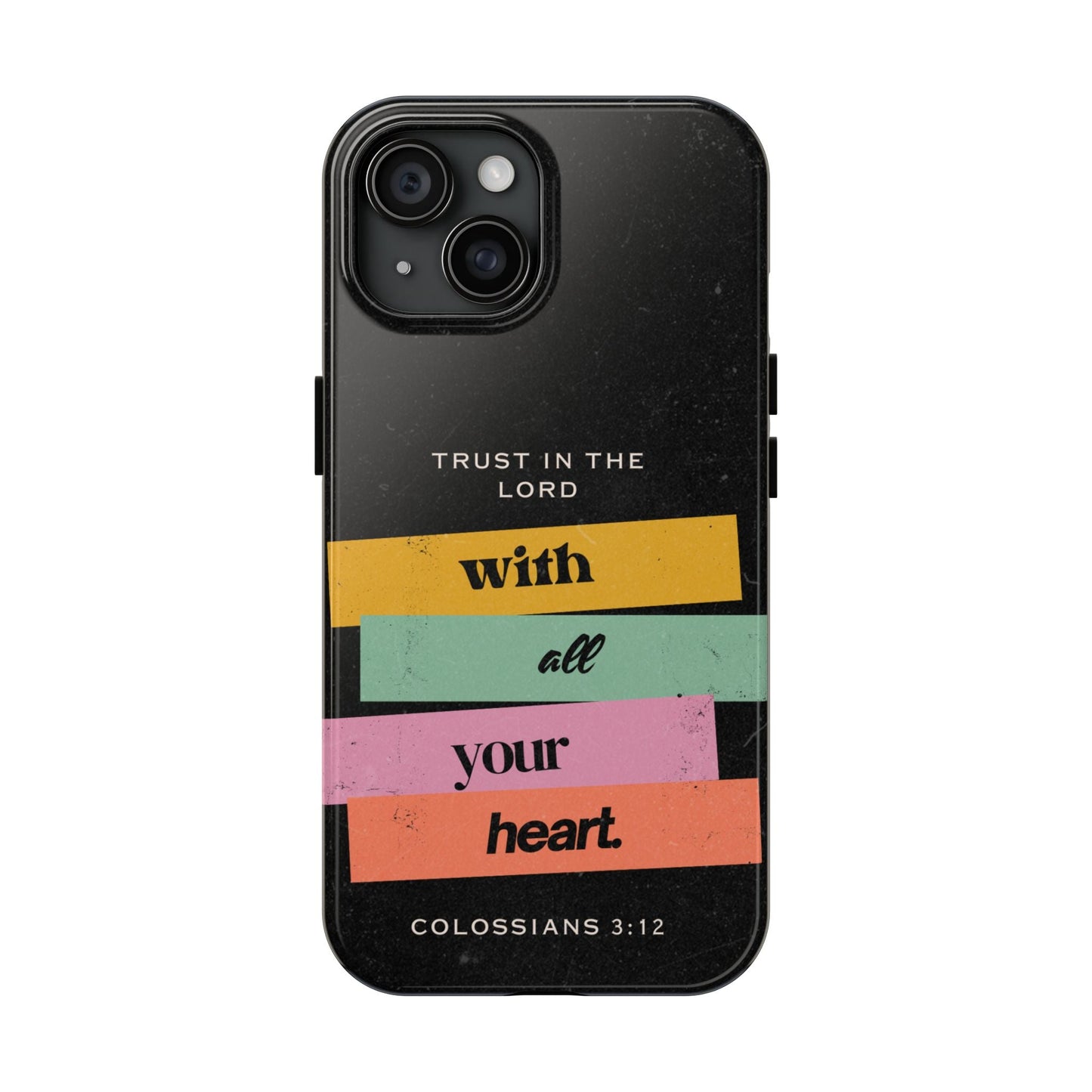 Trust in the Lord – Colossians 3:12 iPhone Series Case - BOGO Cases