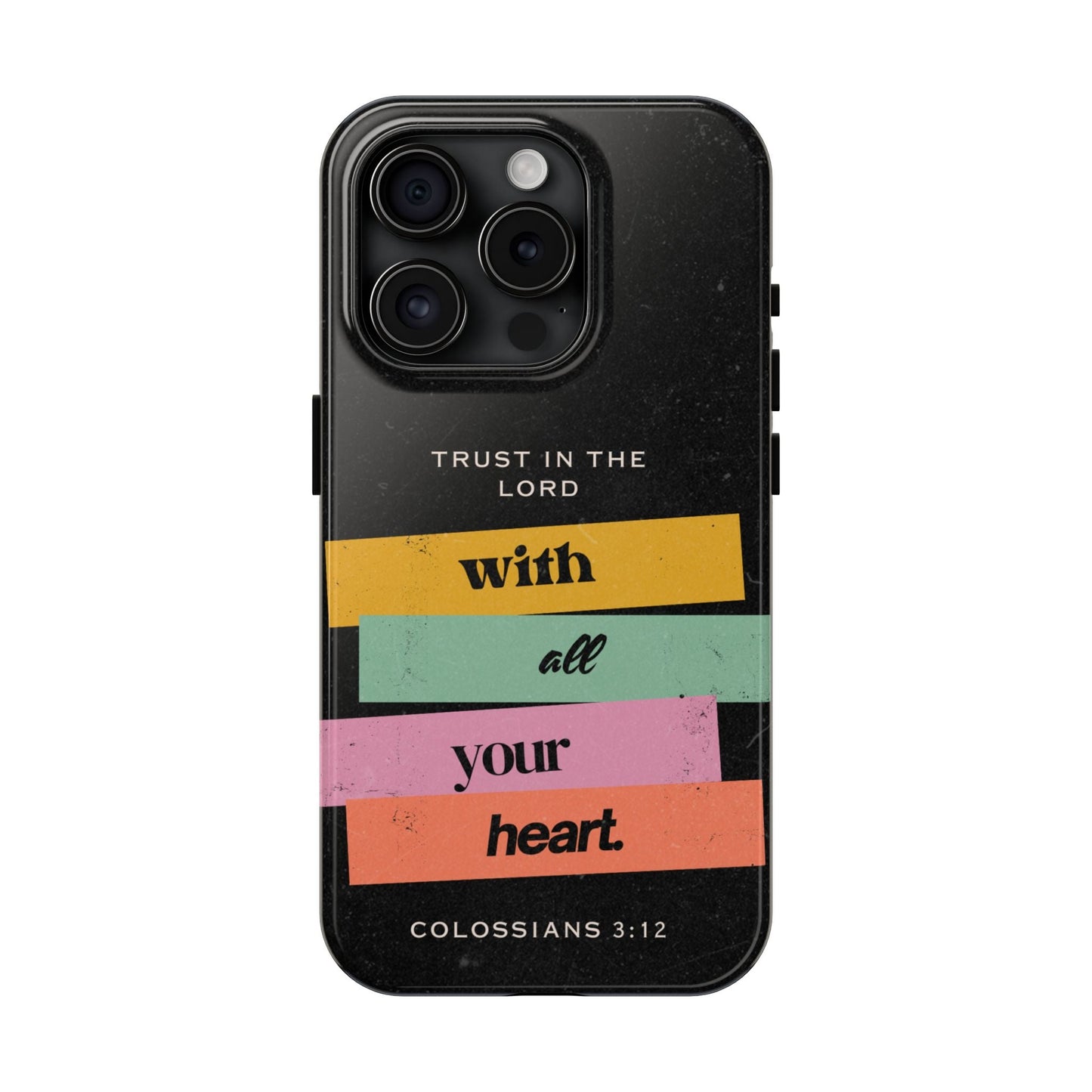 Trust in the Lord – Colossians 3:12 iPhone Series Case - BOGO Cases