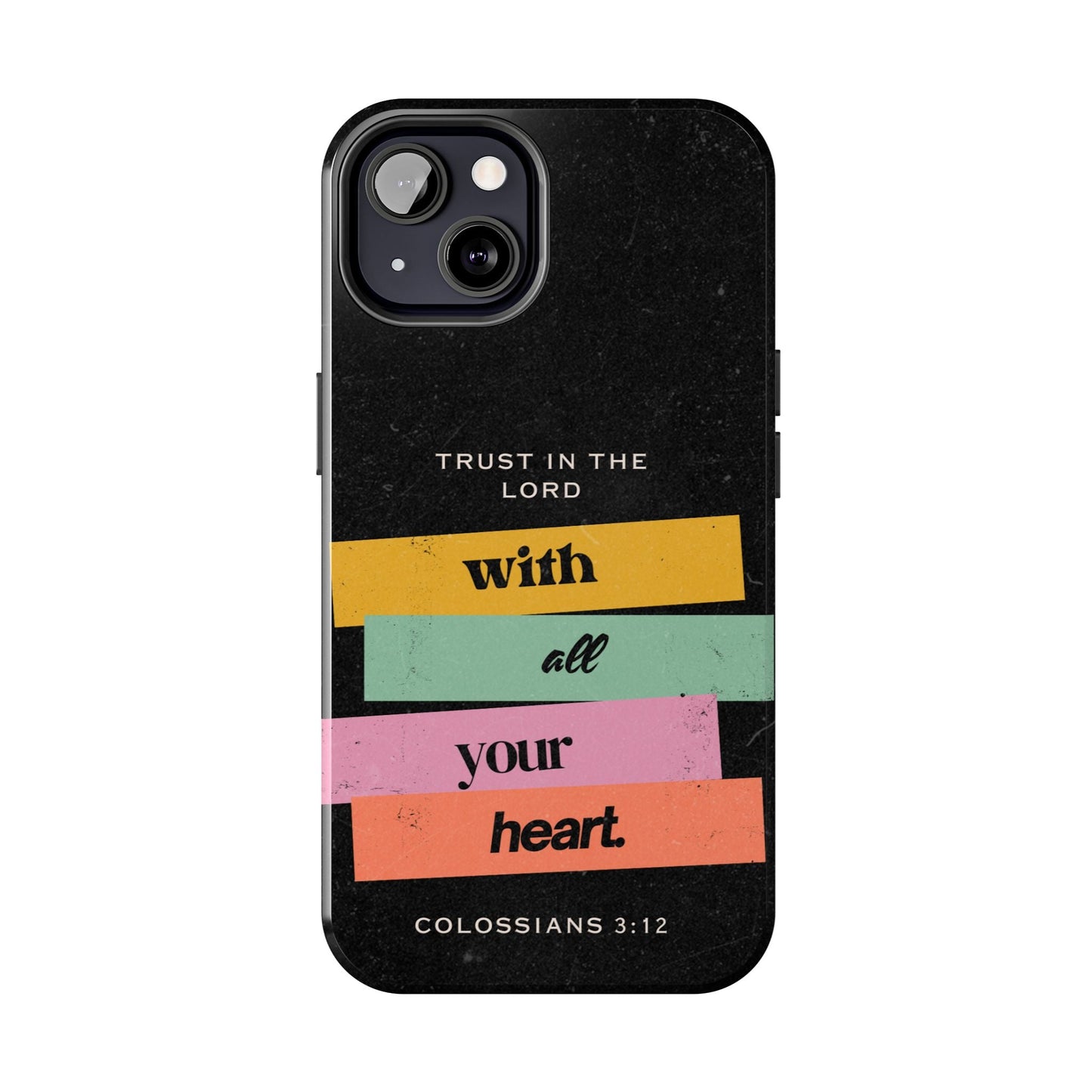 Trust in the Lord – Colossians 3:12 iPhone Series Case - BOGO Cases